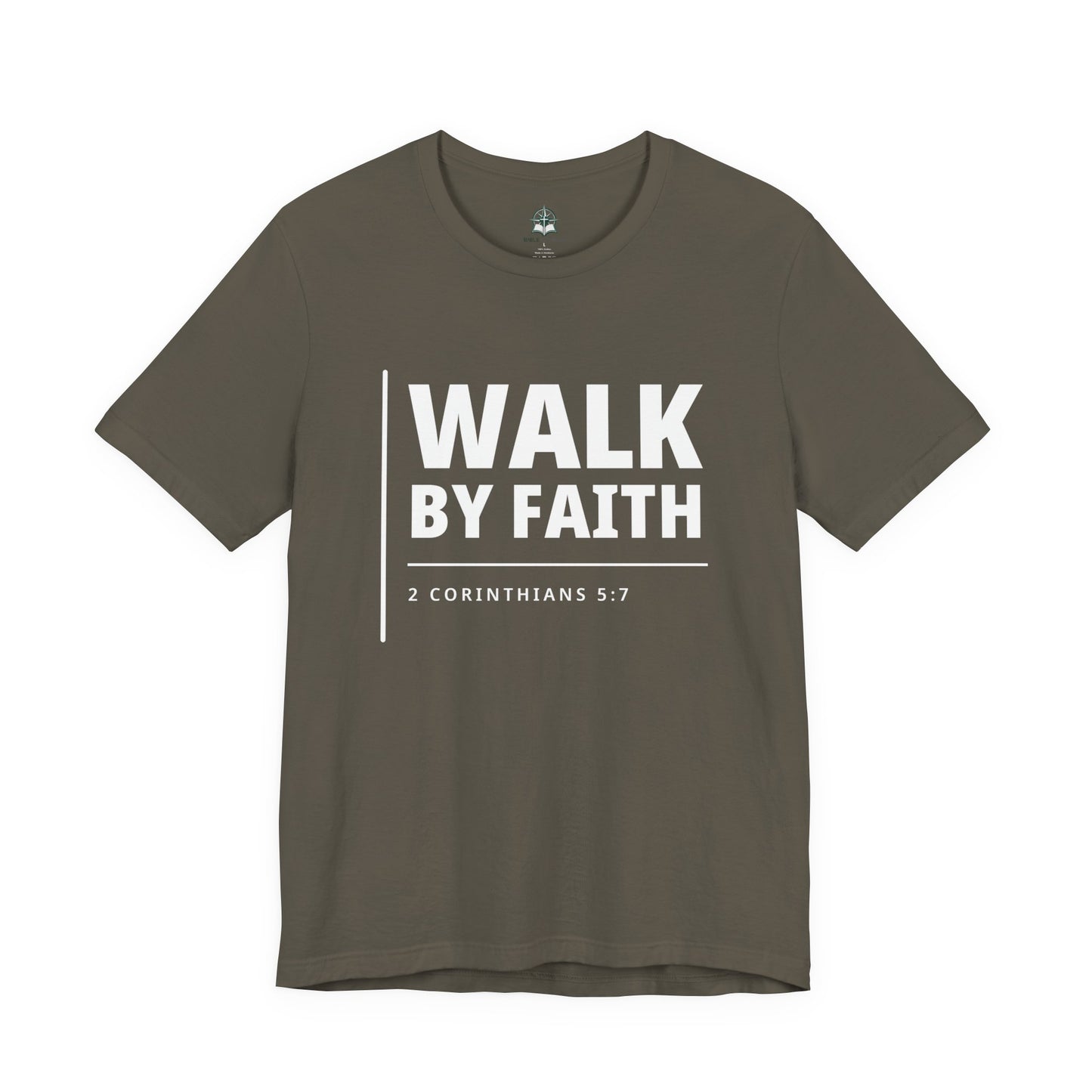 "WALK BY FAITH" - 2 Corinthians 5:7 Christian T-Shirt