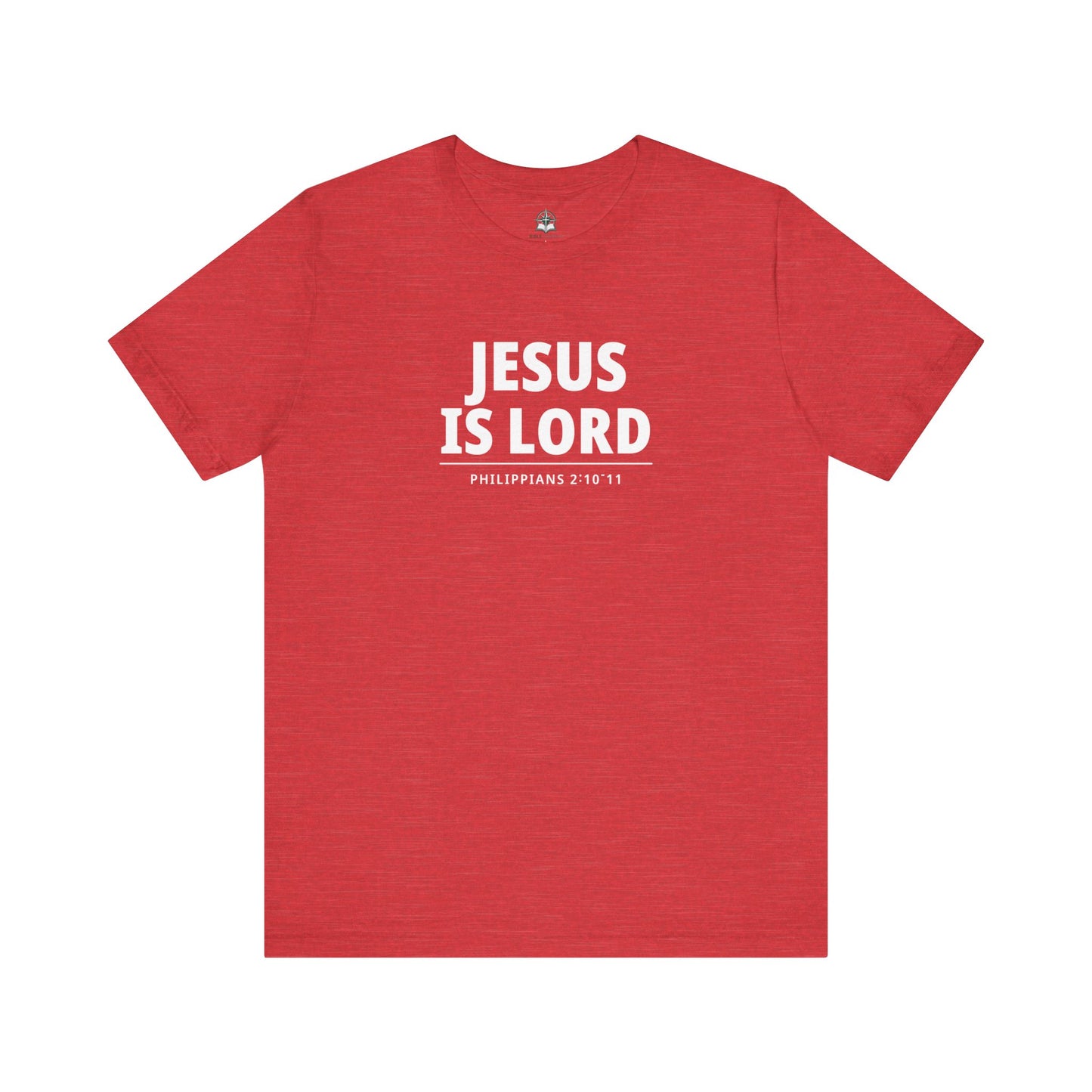 "Jesus Is Lord" -Philippians 2:10-11 | Christian T-Shirt