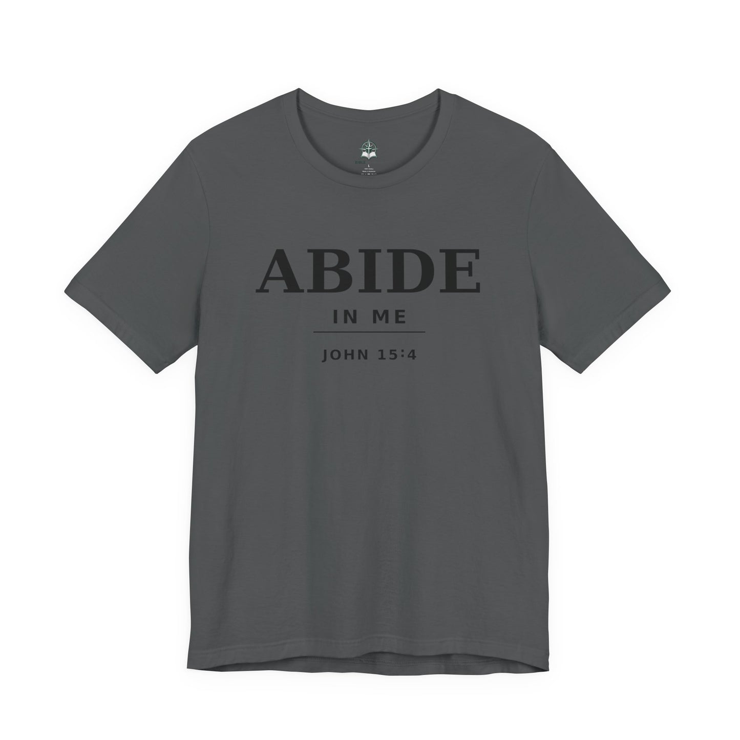 "Abide In Me" -John 15:4 Christian T-Shirt – Faith Tee