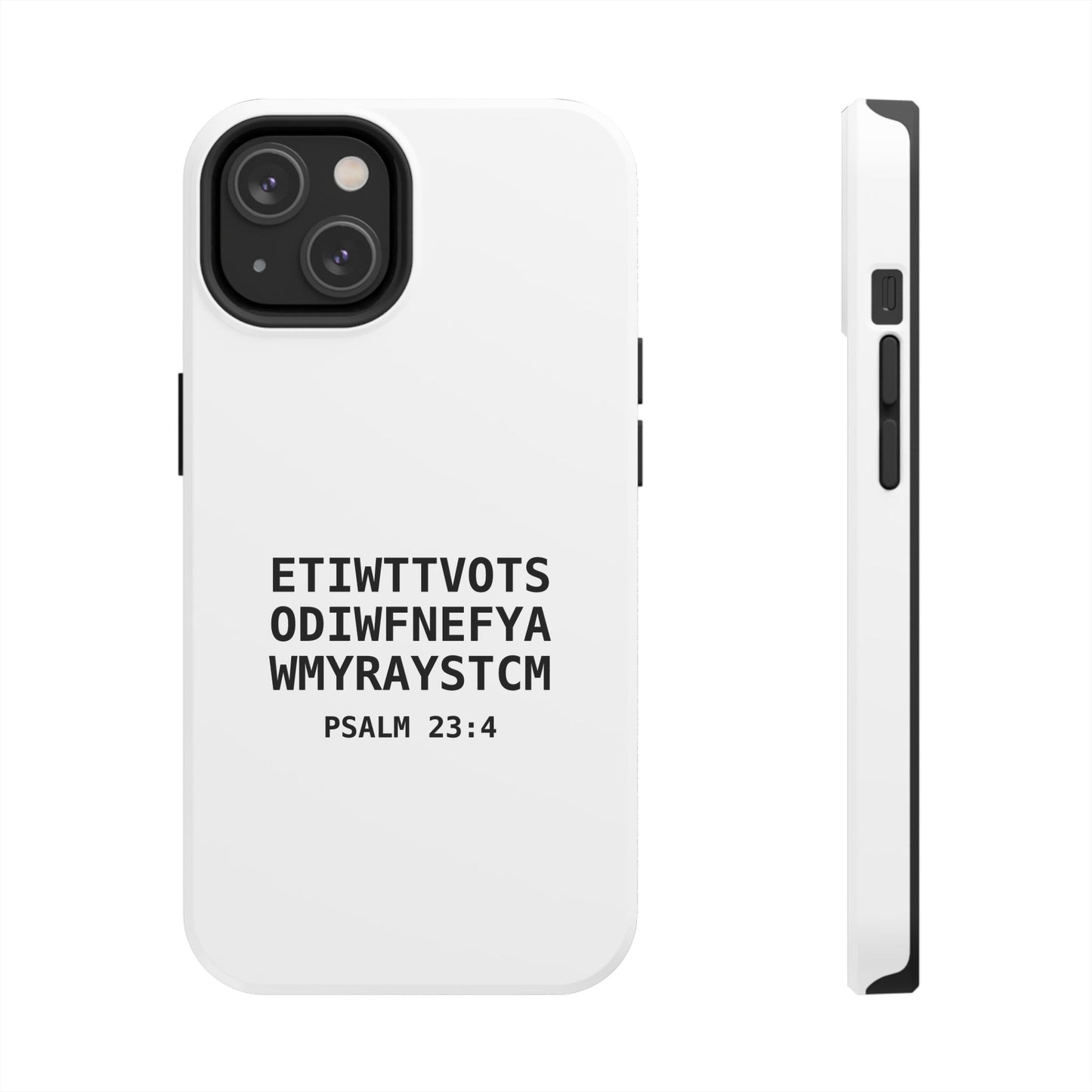 Tough Phone Case — Psalm 23:4 (First letter of every word of Psalm 23:4)
