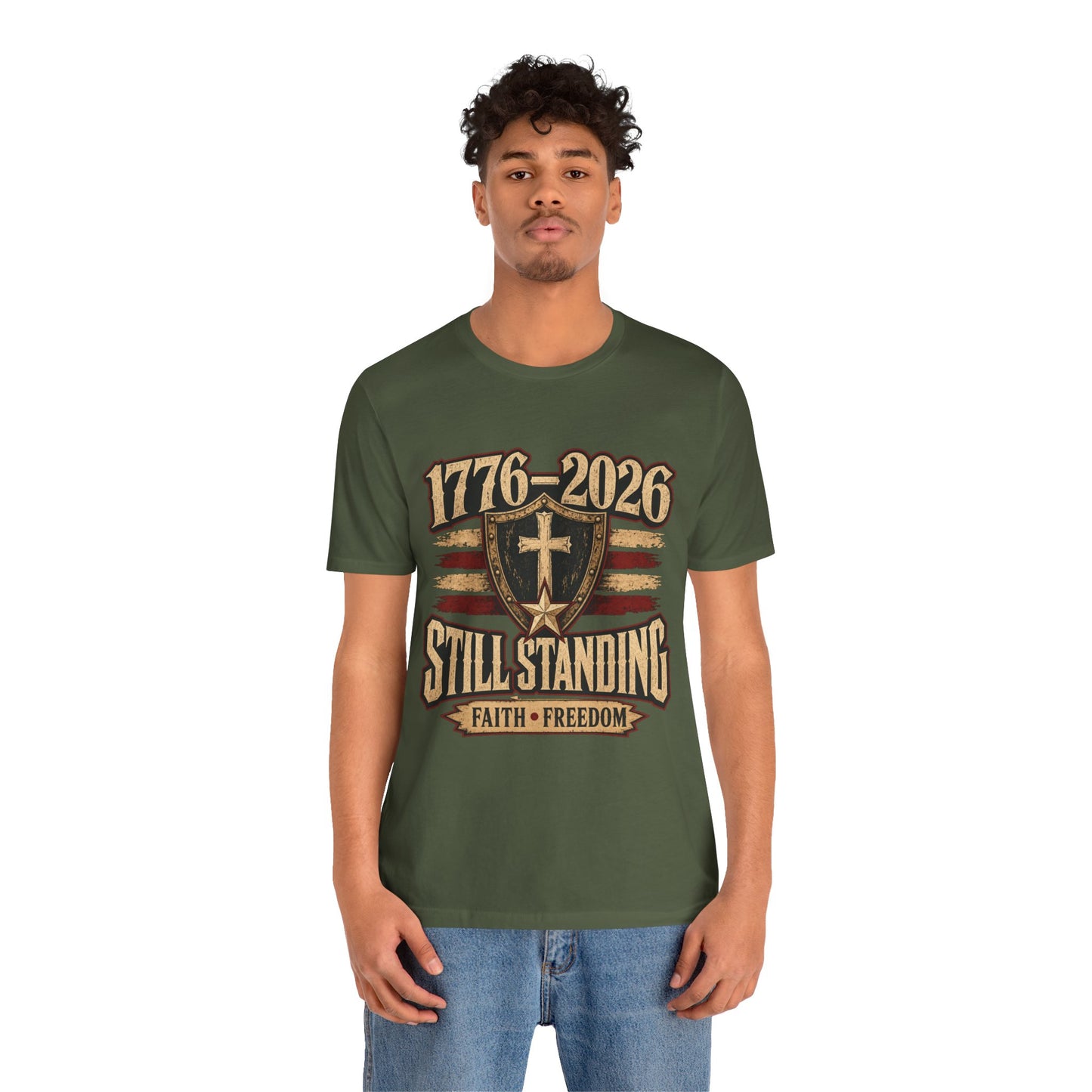 Still Standing 1776–2026 (250 Years) Faith & Freedom Patriotic Tee