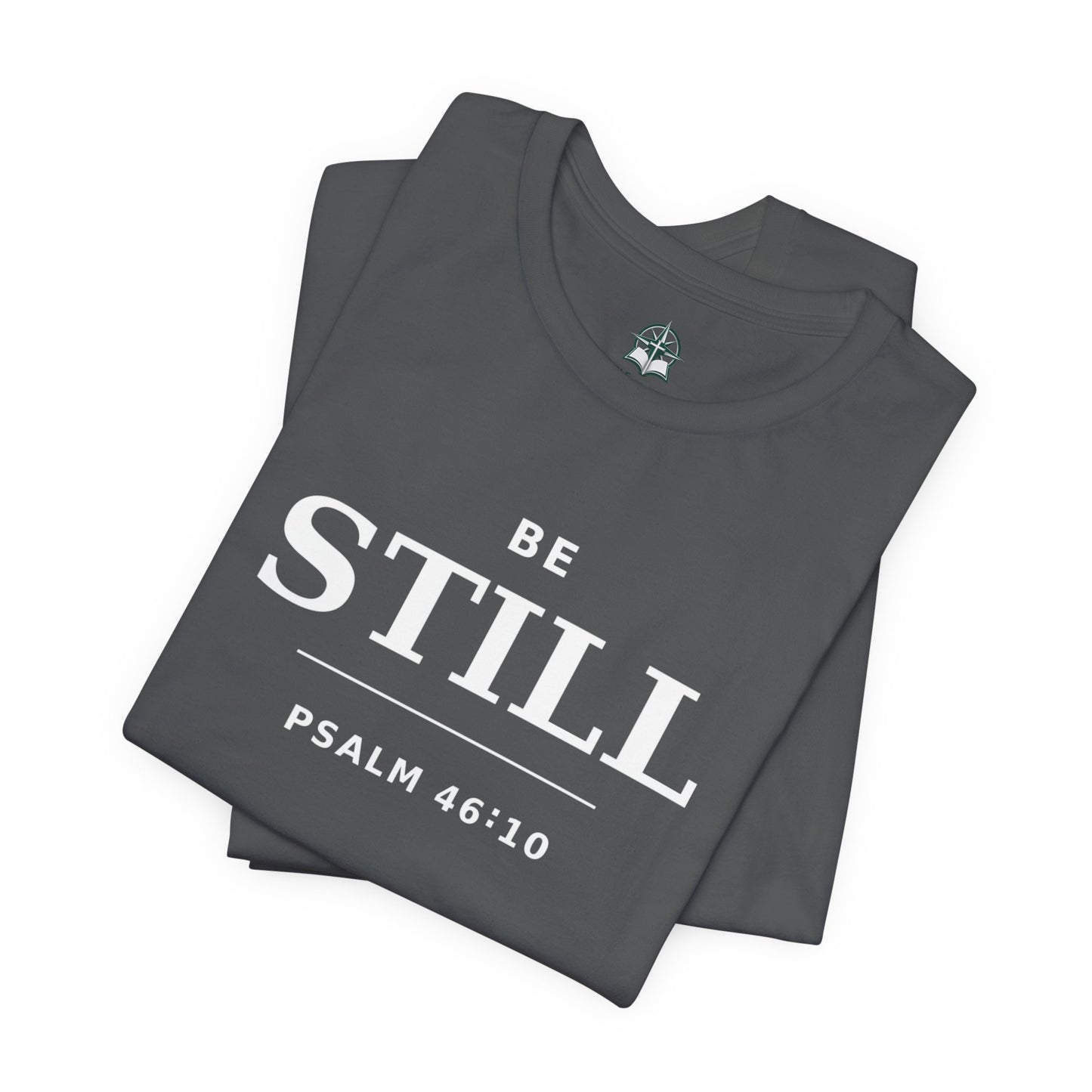 "Be Still" -Psalm 46:10 T-Shirt | Christian Tee