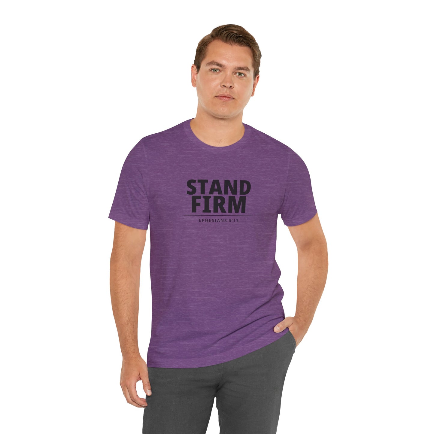 Stand Firm T-Shirt – Ephesians 6:13 Christian Faith Tee