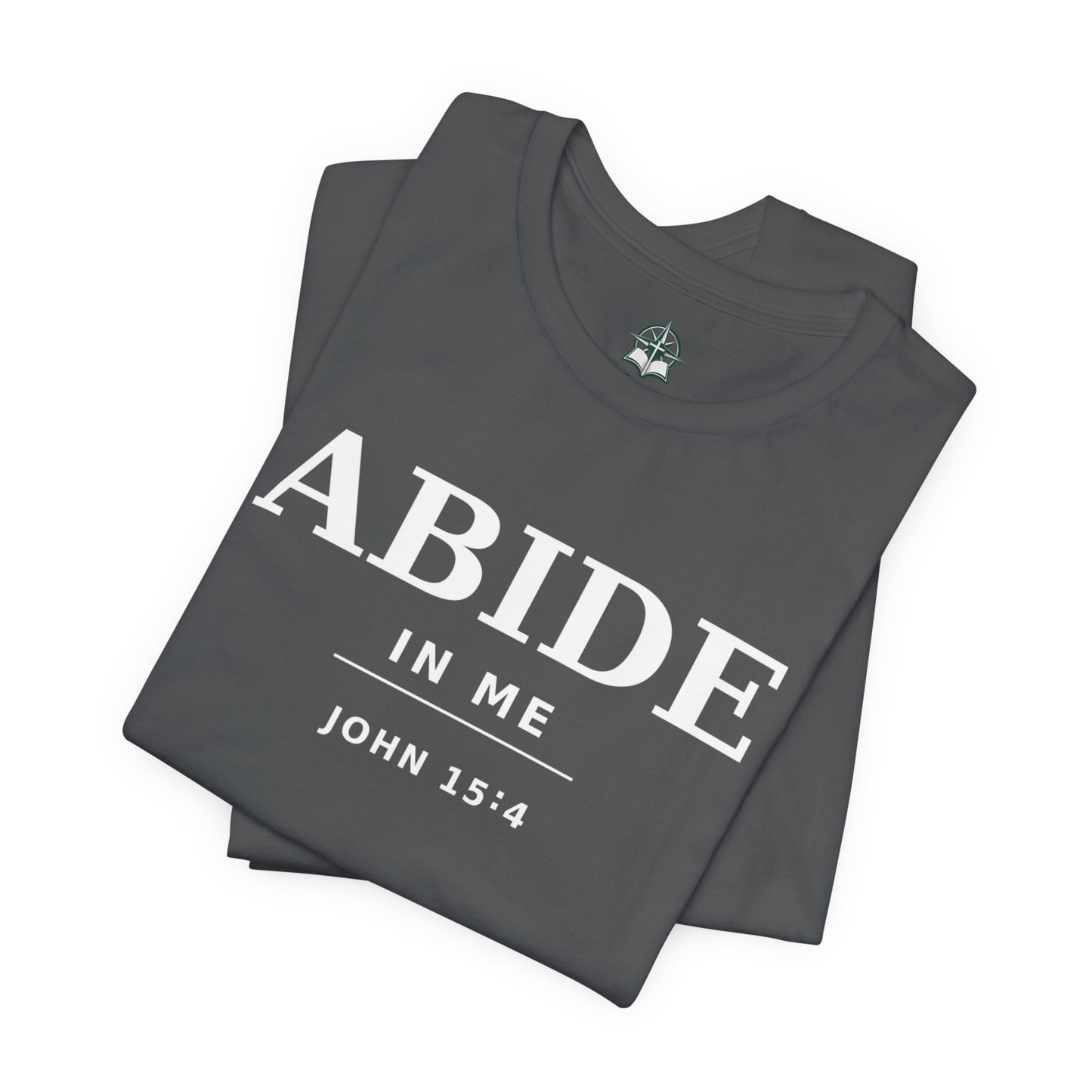 "Abide In Me" -John 15:4 Christian T-Shirt – Faith Tee