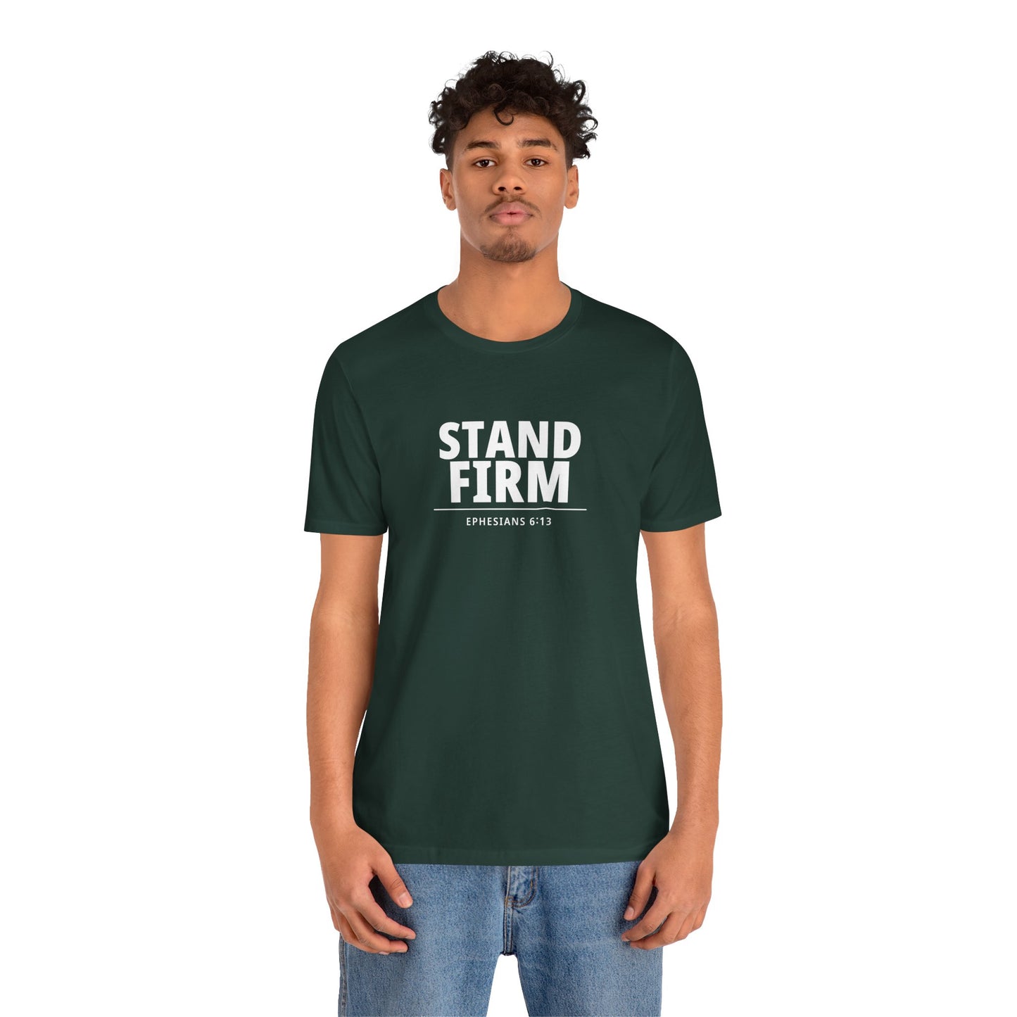 Stand Firm T-Shirt – Ephesians 6:13 Christian Faith Tee
