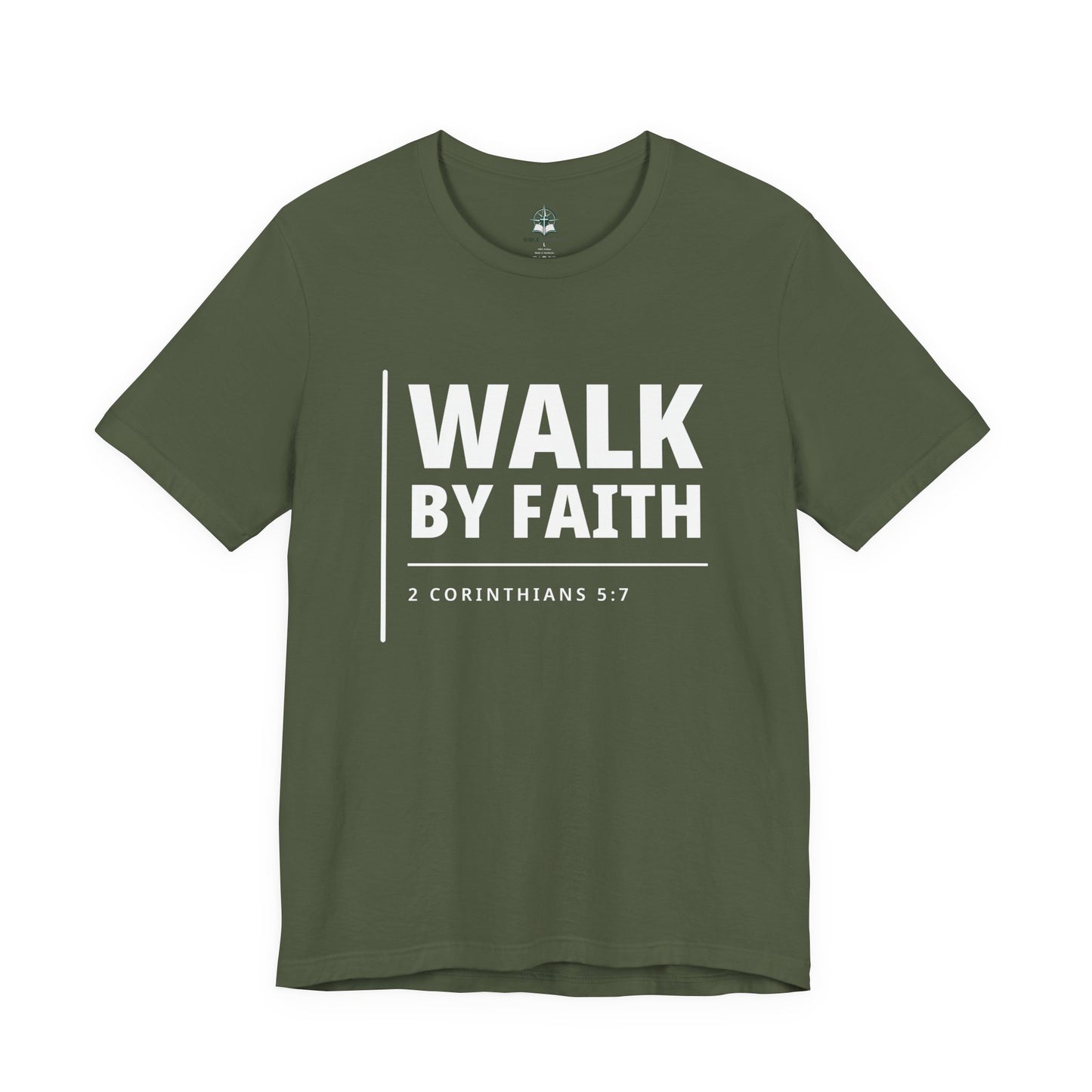 "WALK BY FAITH" - 2 Corinthians 5:7 Christian T-Shirt
