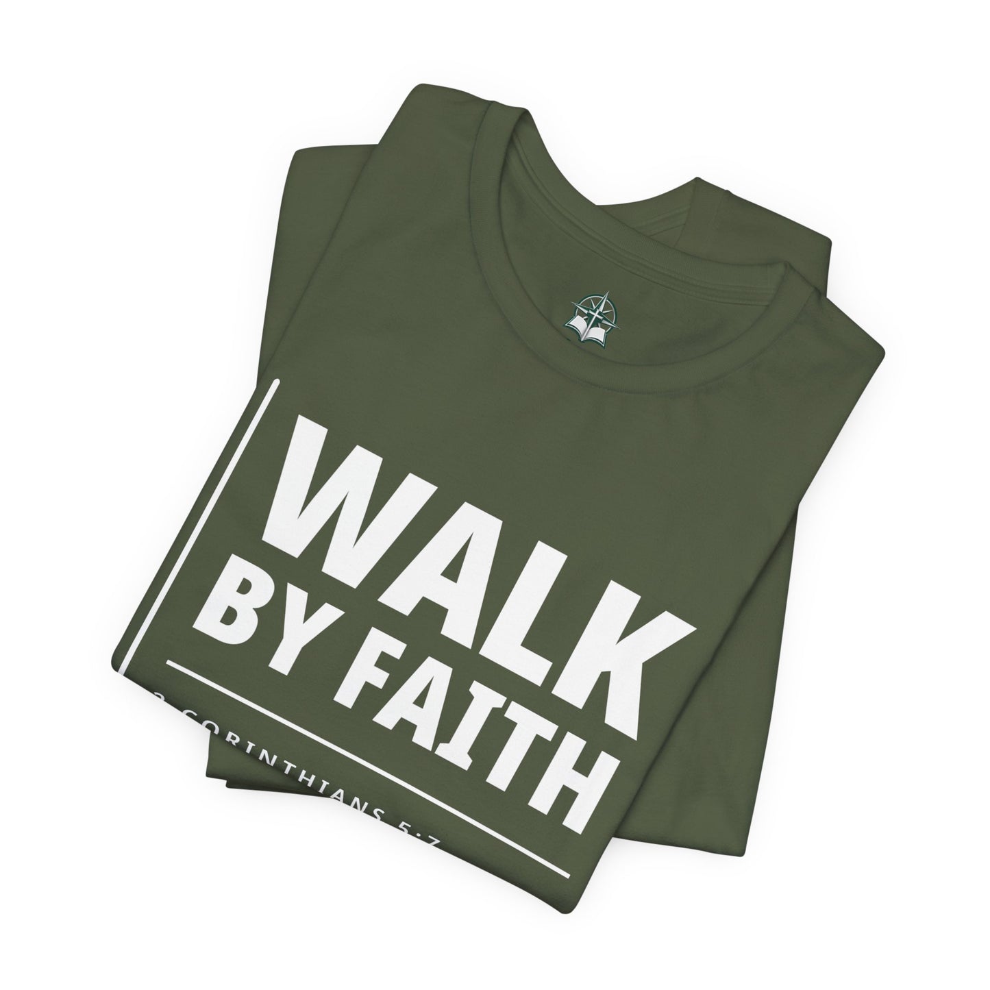 "WALK BY FAITH" - 2 Corinthians 5:7 Christian T-Shirt