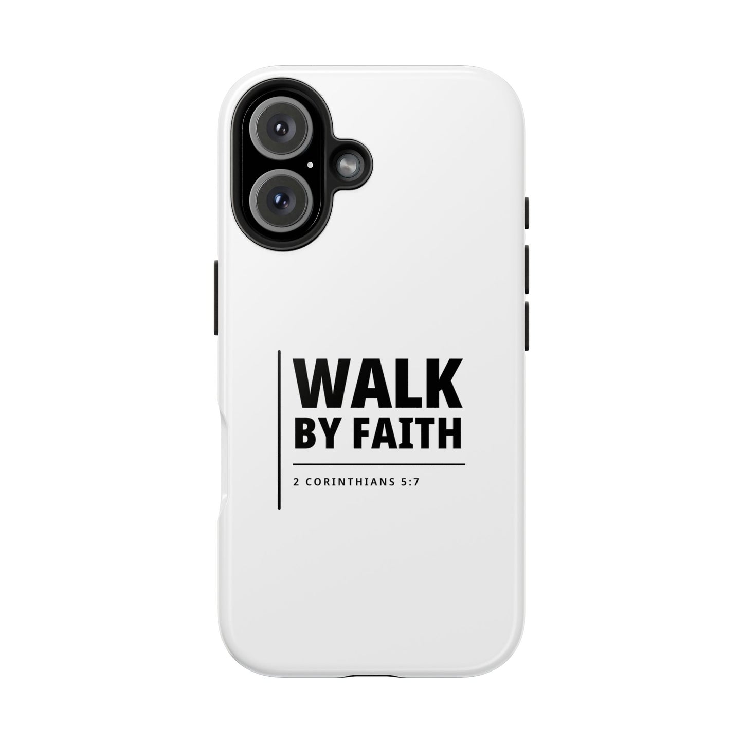 Walk by Faith Tough Phone Case — 2 Corinthians 5:7 Christian Phone Cover