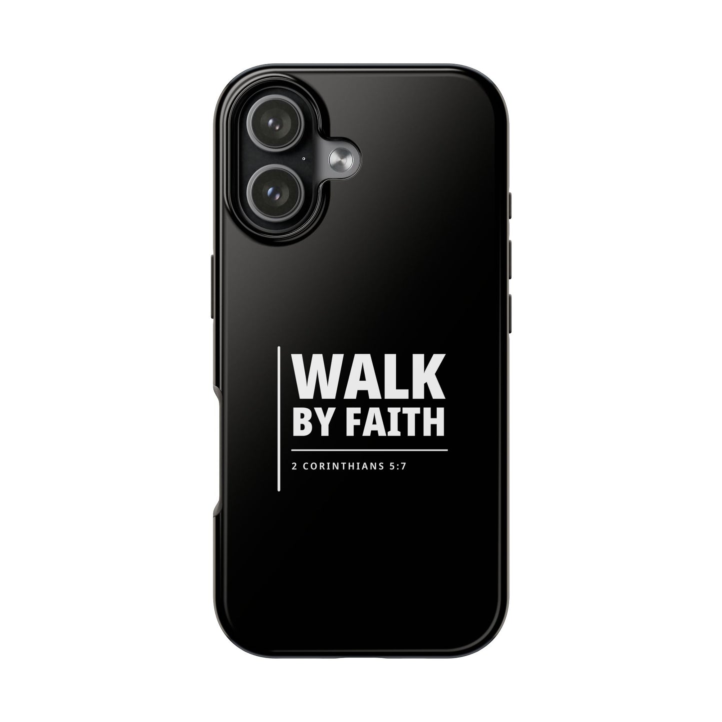 Walk by Faith Tough Phone Case — 2 Corinthians 5:7 Christian Phone Cover