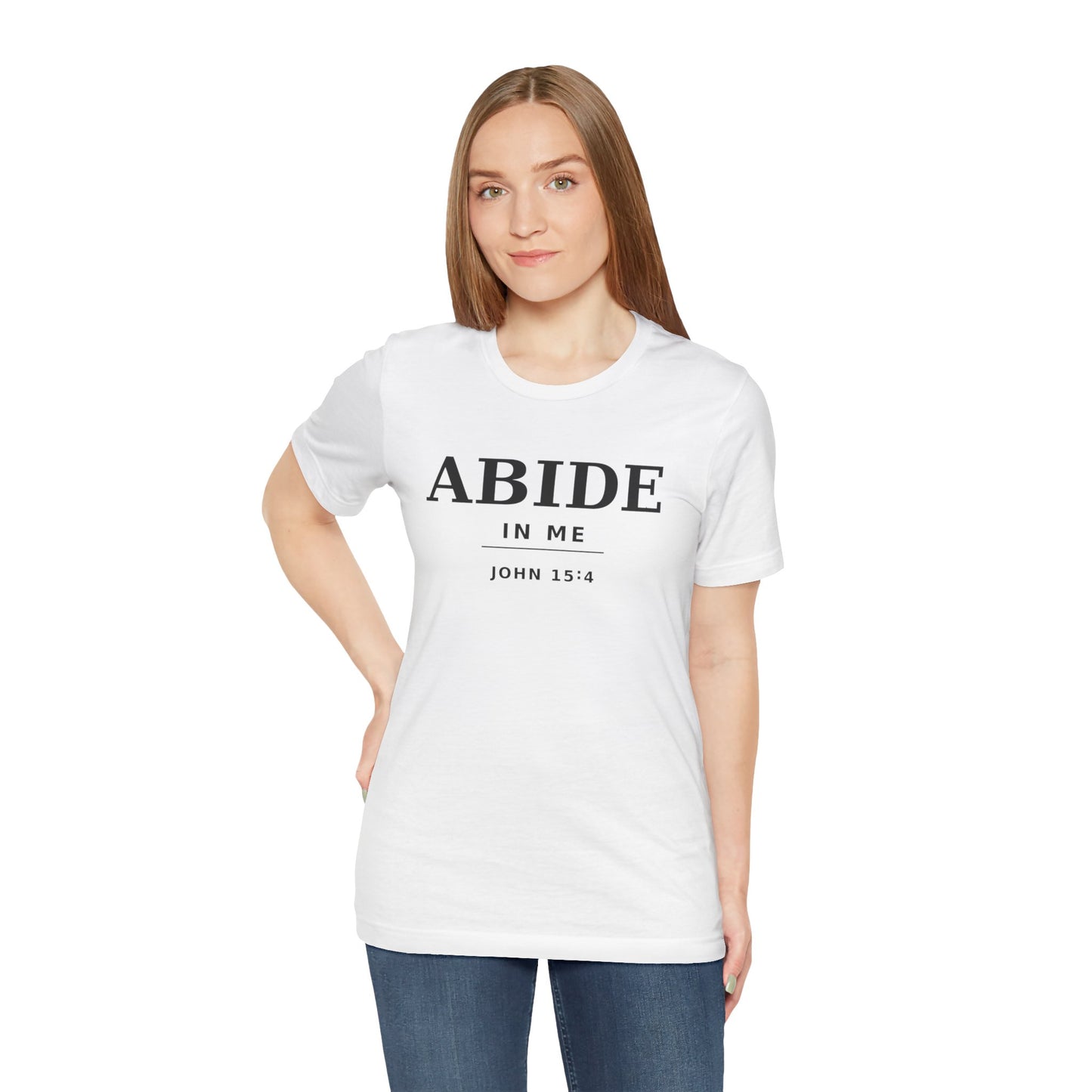 "Abide In Me" -John 15:4 Christian T-Shirt – Faith Tee