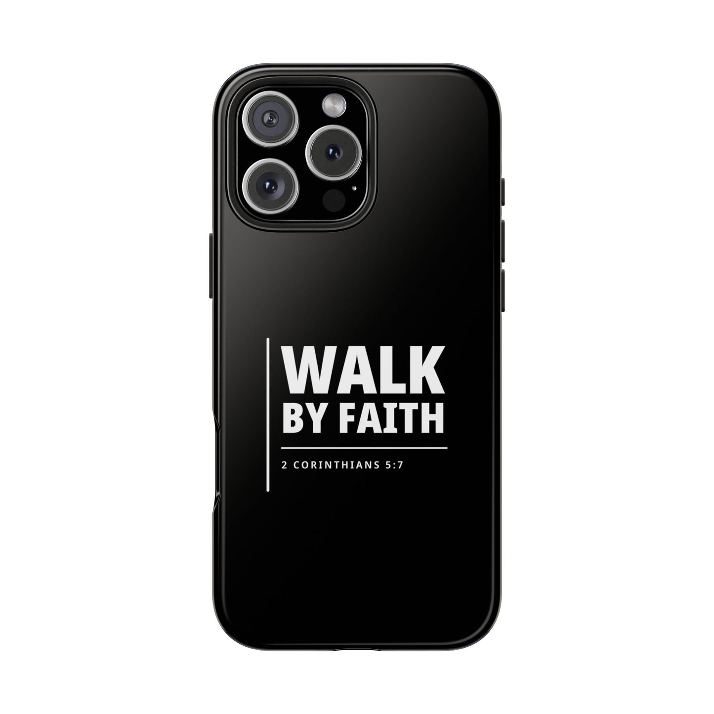 Walk by Faith Tough Phone Case — 2 Corinthians 5:7 Christian Phone Cover