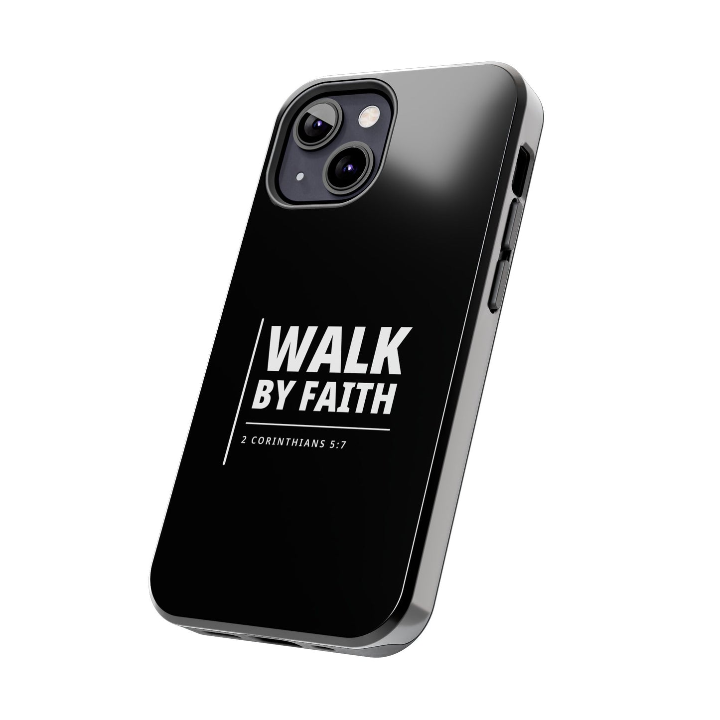 Walk by Faith Tough Phone Case — 2 Corinthians 5:7 Christian Phone Cover