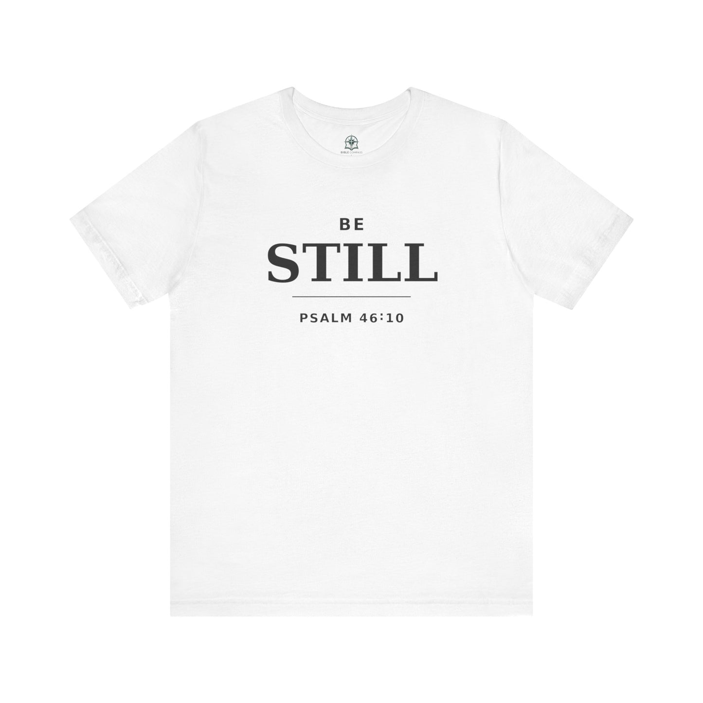 "Be Still" -Psalm 46:10 T-Shirt | Christian Tee
