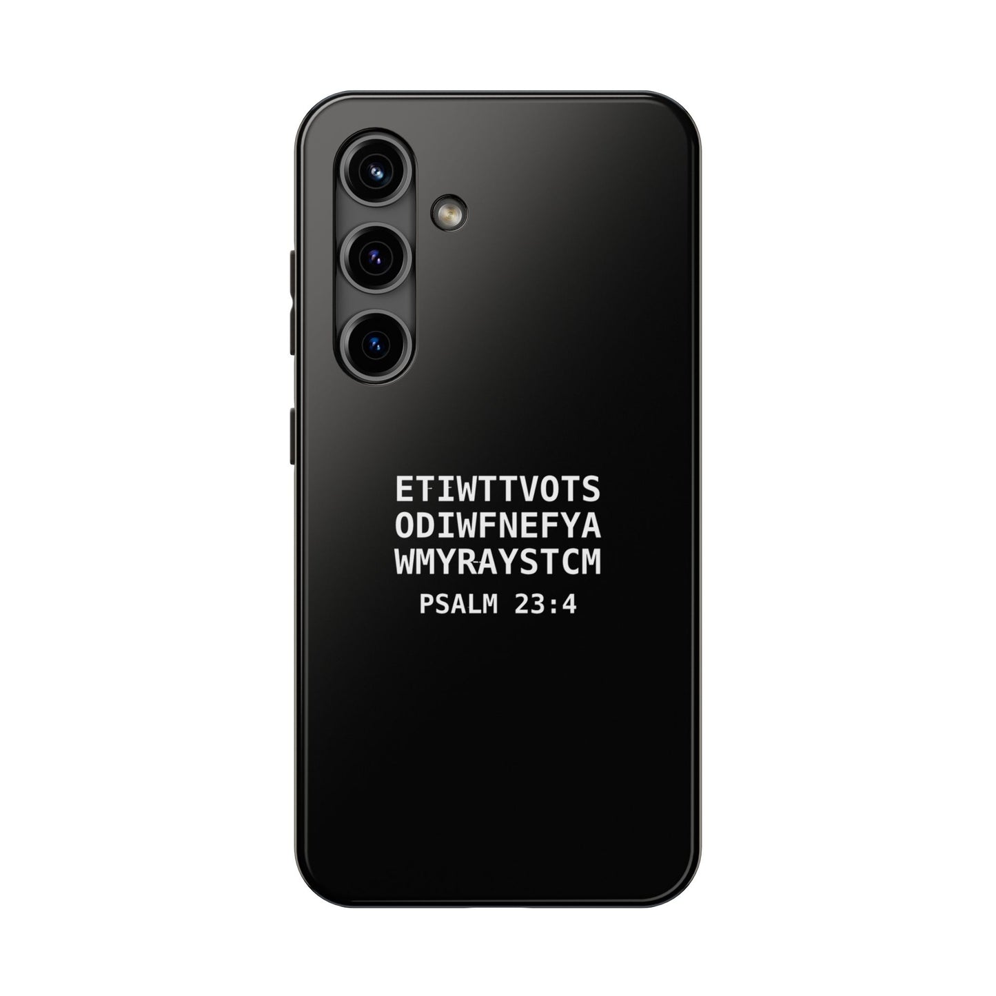 Tough Phone Case — Psalm 23:4 (First letter of every word of Psalm 23:4)