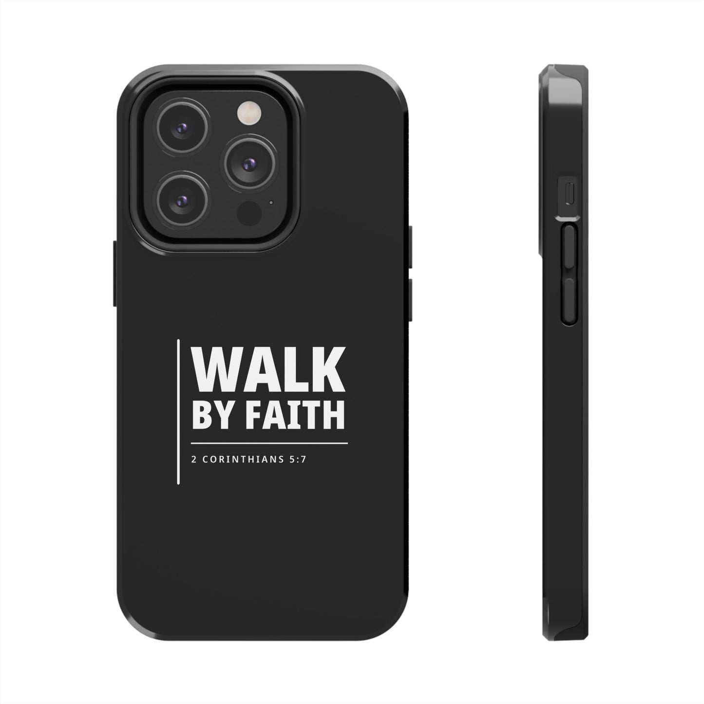 Walk by Faith Tough Phone Case — 2 Corinthians 5:7 Christian Phone Cover