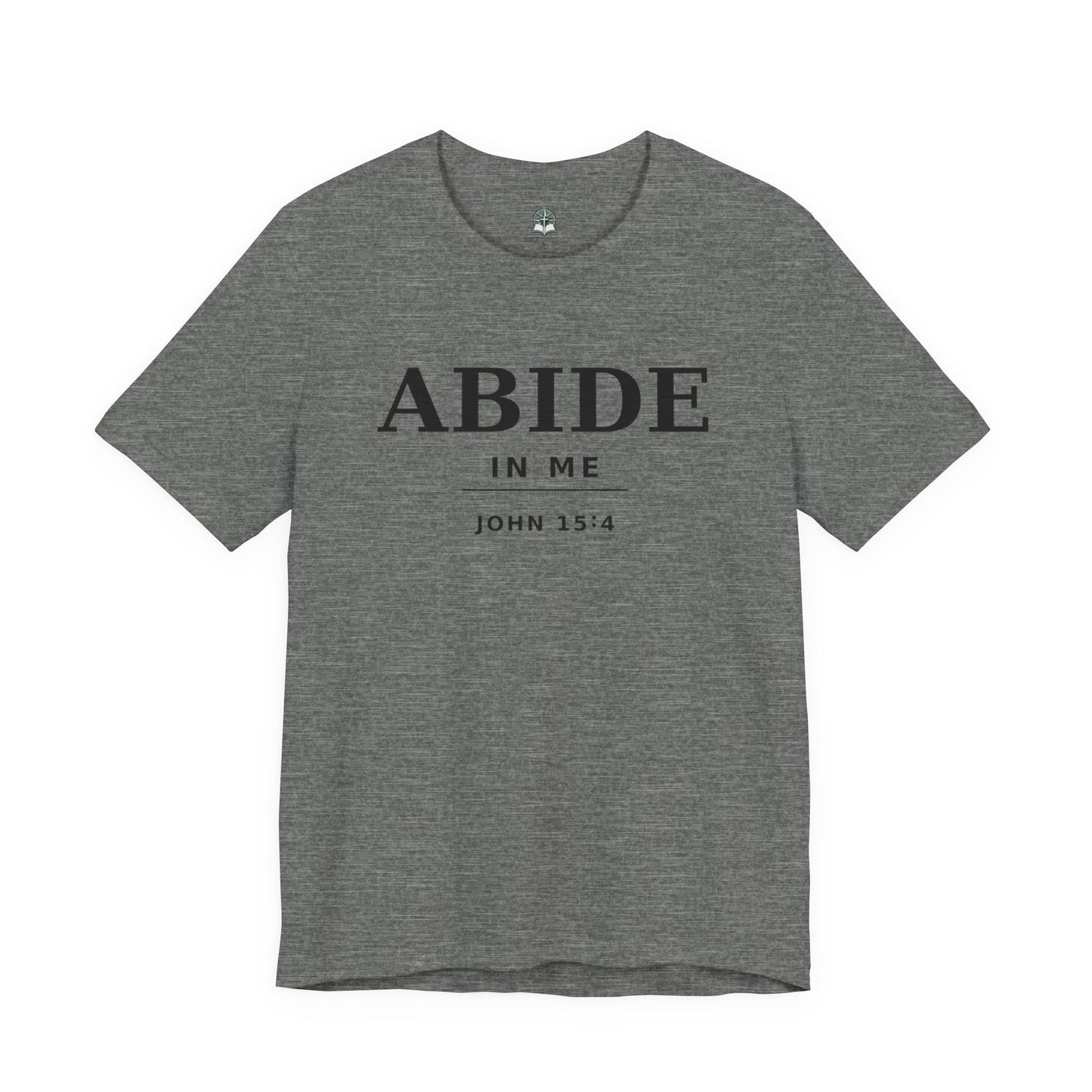 "Abide In Me" -John 15:4 Christian T-Shirt – Faith Tee