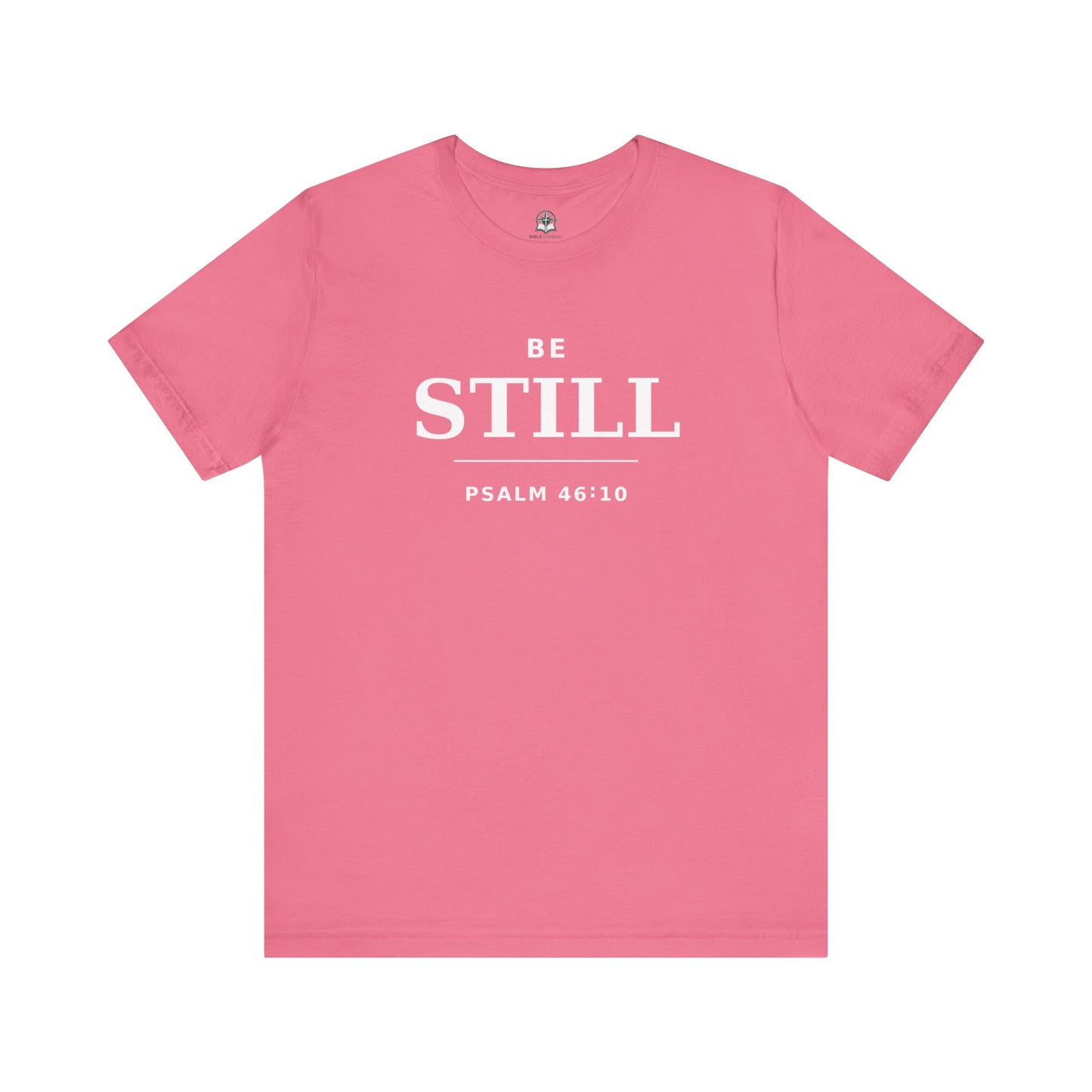 "Be Still" -Psalm 46:10 T-Shirt | Christian Tee