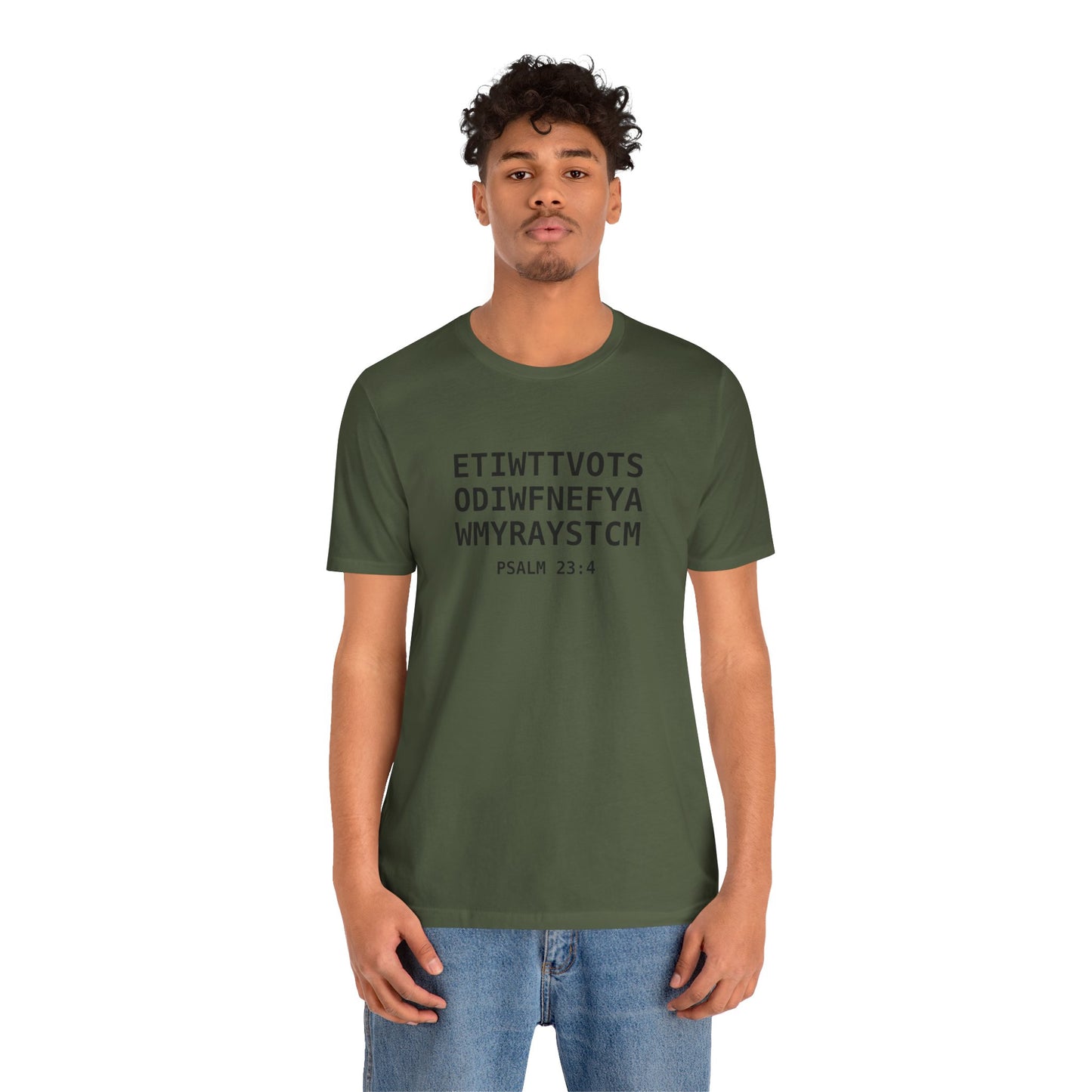T-Shirt — 'ETIWTTVOTSODIWFNEFYAWMYRAYSTCM' Psalm 23:4