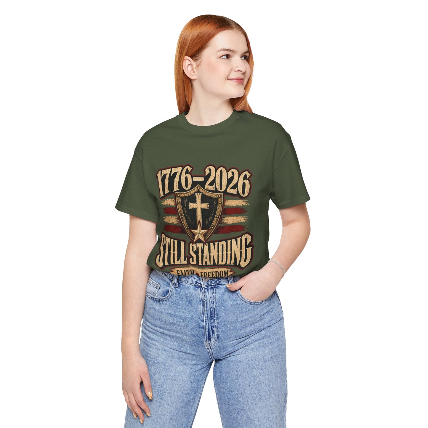Still Standing 1776–2026 (250 Years) Faith & Freedom Patriotic Tee