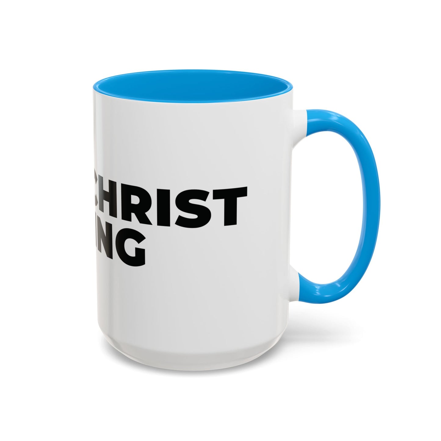 Jesus Christ Is King Coffee Mug — Black-Trim Ceramic 11oz & 15oz