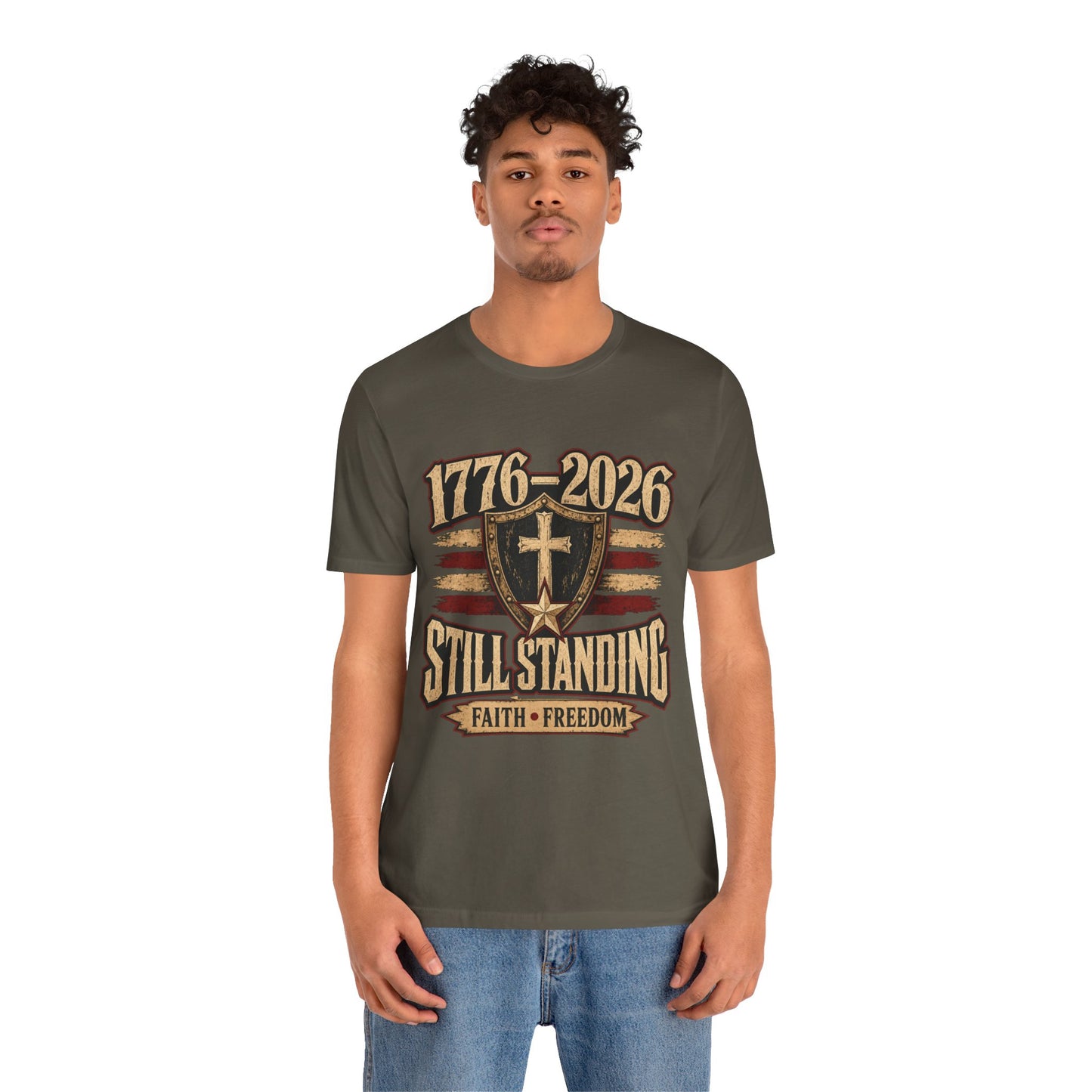 Still Standing 1776–2026 (250 Years) Faith & Freedom Patriotic Tee