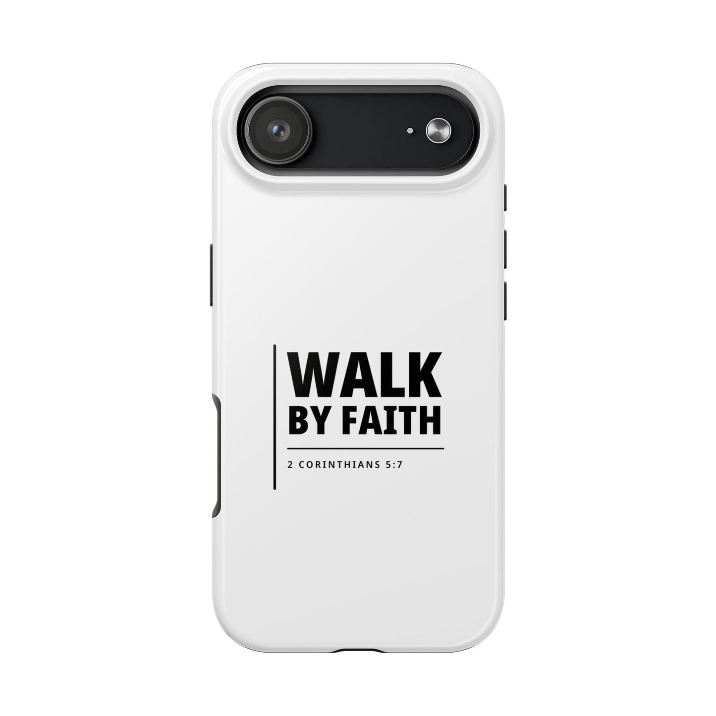 Walk by Faith Tough Phone Case — 2 Corinthians 5:7 Christian Phone Cover