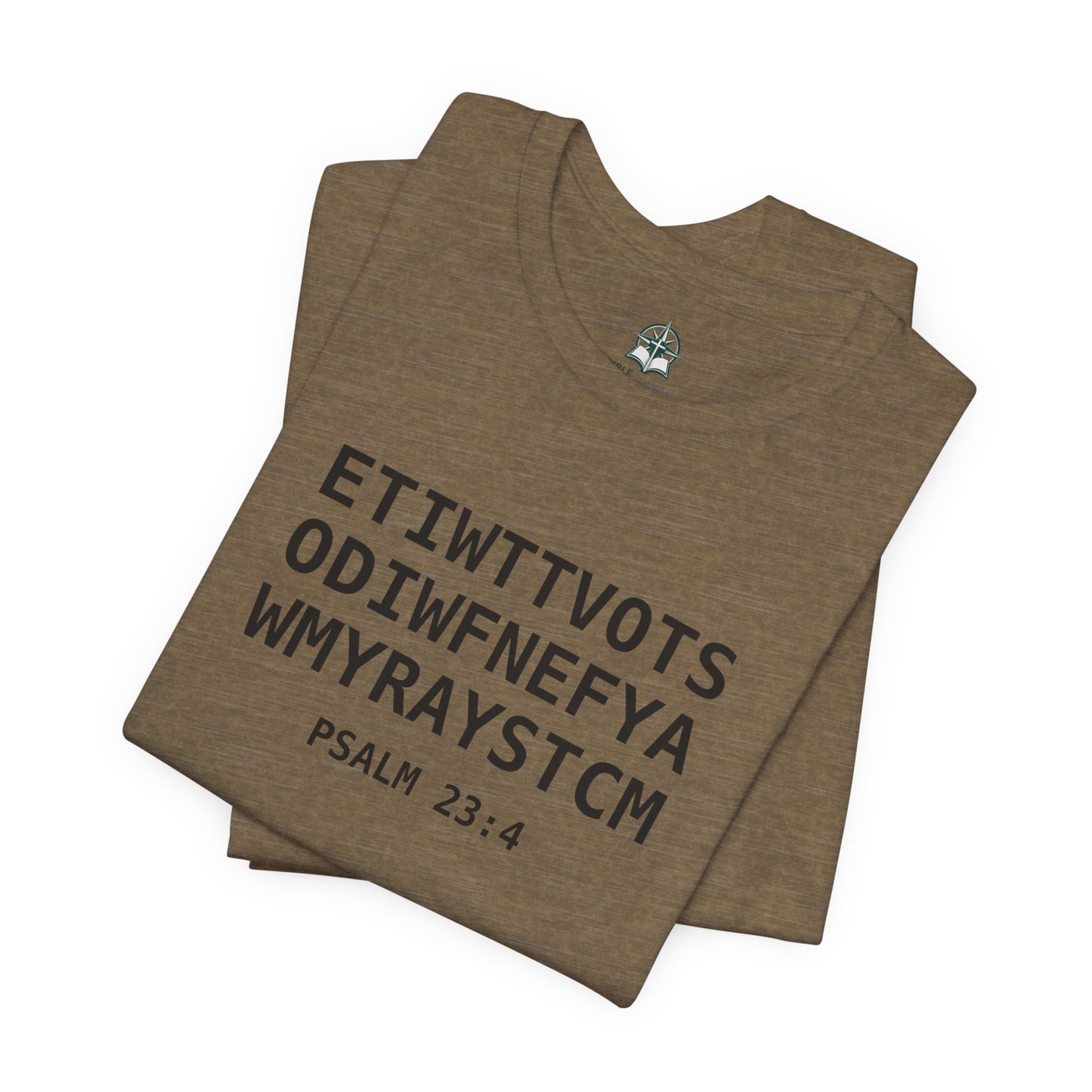 T-Shirt — 'ETIWTTVOTSODIWFNEFYAWMYRAYSTCM' Psalm 23:4