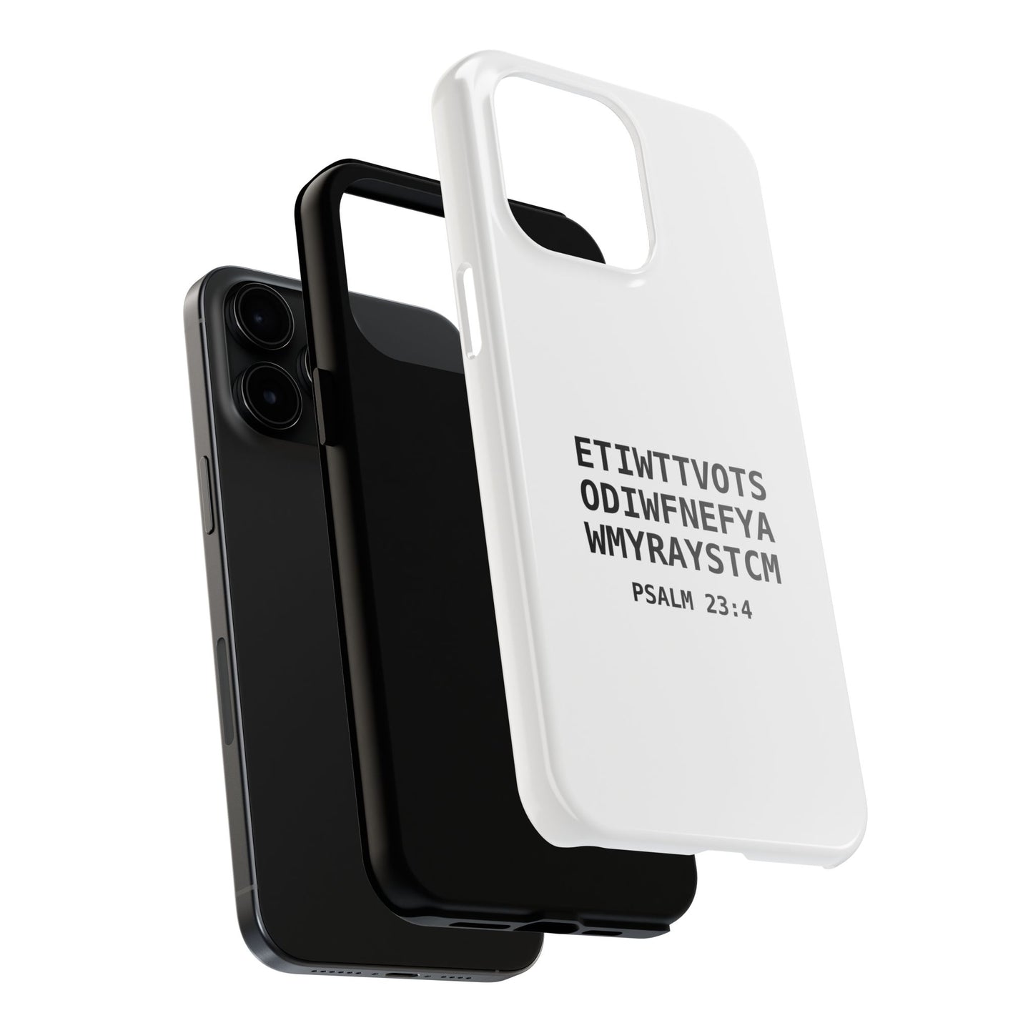 Tough Phone Case — Psalm 23:4 (First letter of every word of Psalm 23:4)