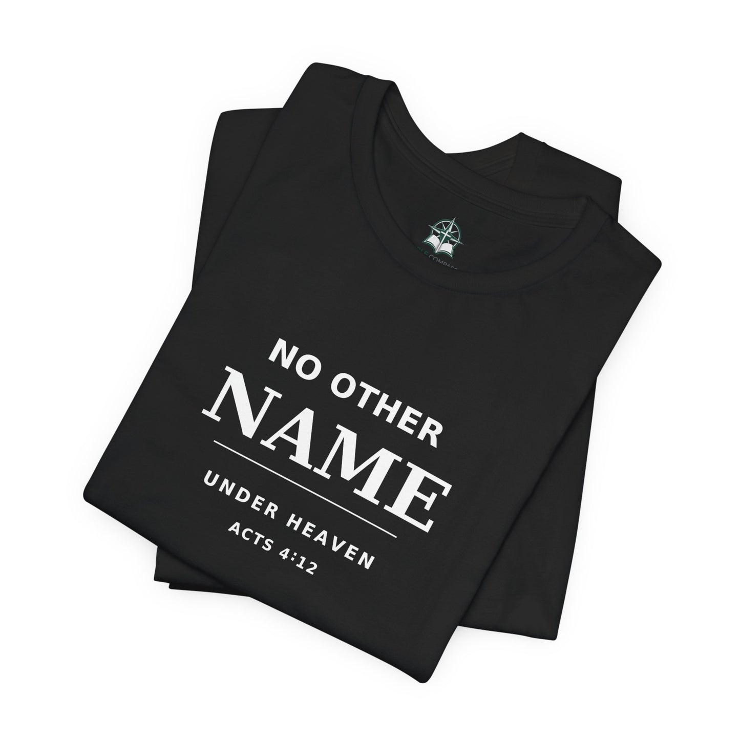 No Other Name Under Heaven — Christian T-Shirt (Acts 4:12)