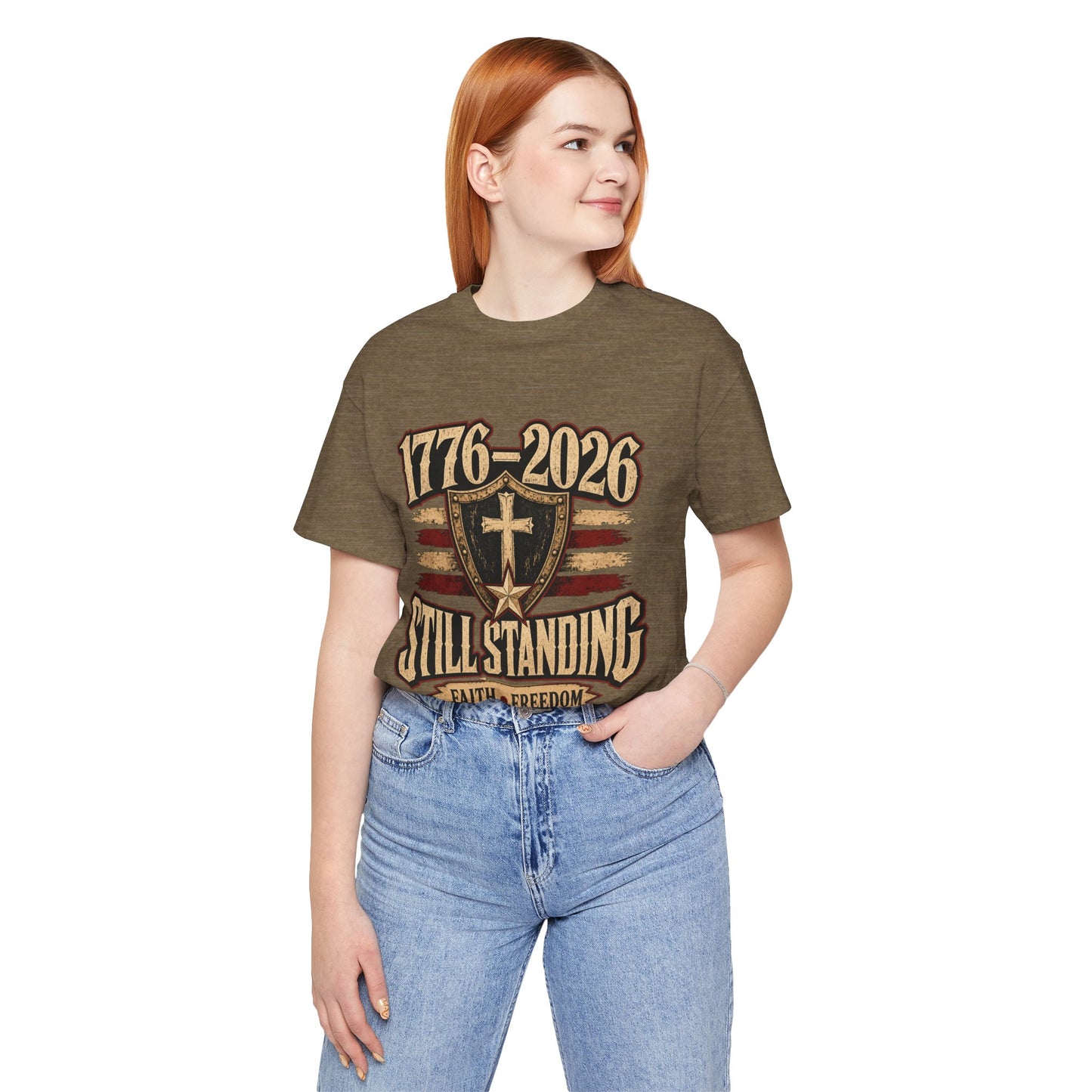 Still Standing 1776–2026 (250 Years) Faith & Freedom Patriotic Tee