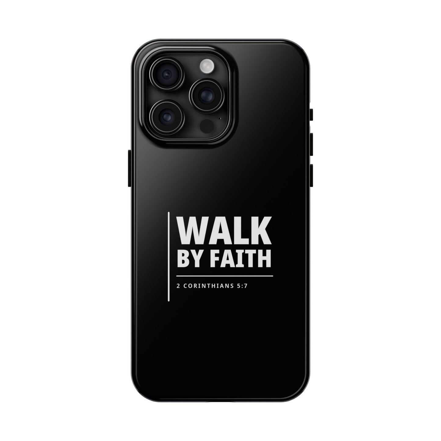 Walk by Faith Tough Phone Case — 2 Corinthians 5:7 Christian Phone Cover