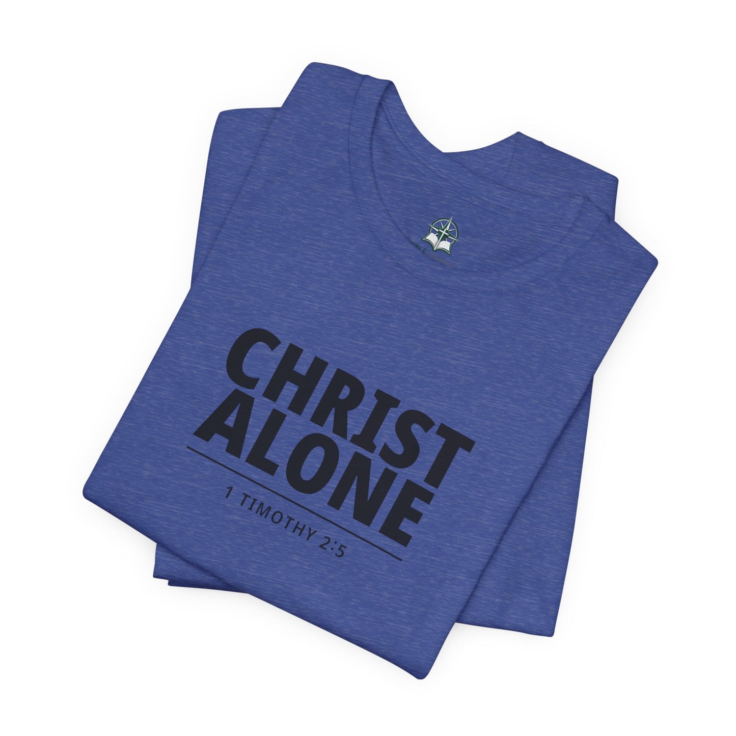 Christ Alone T-Shirt — Christian Faith Tee (1 Timothy 2:5)