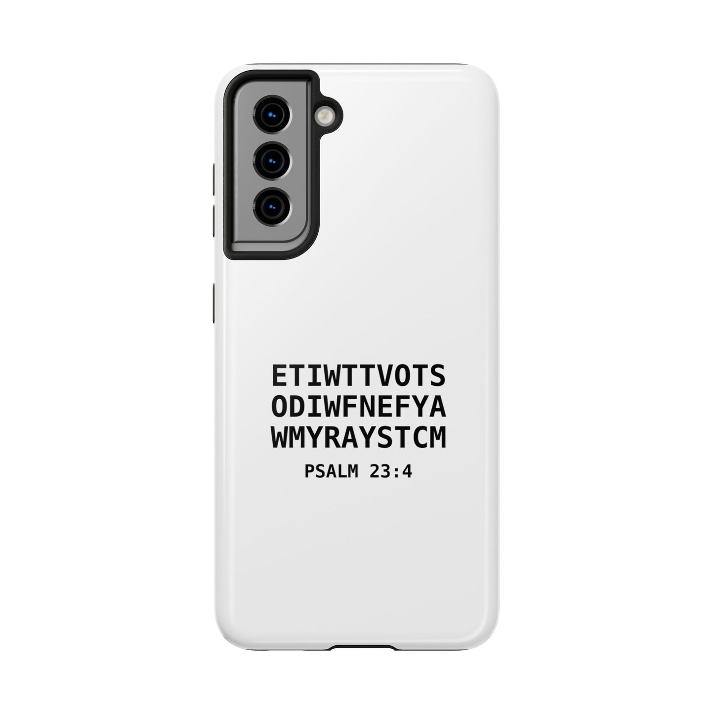 Tough Phone Case — Psalm 23:4 (First letter of every word of Psalm 23:4)