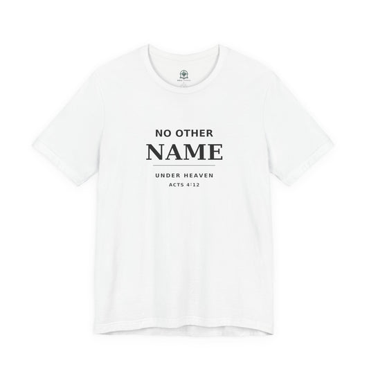 No Other Name Under Heaven — Christian T-Shirt (Acts 4:12) - Bible Compass