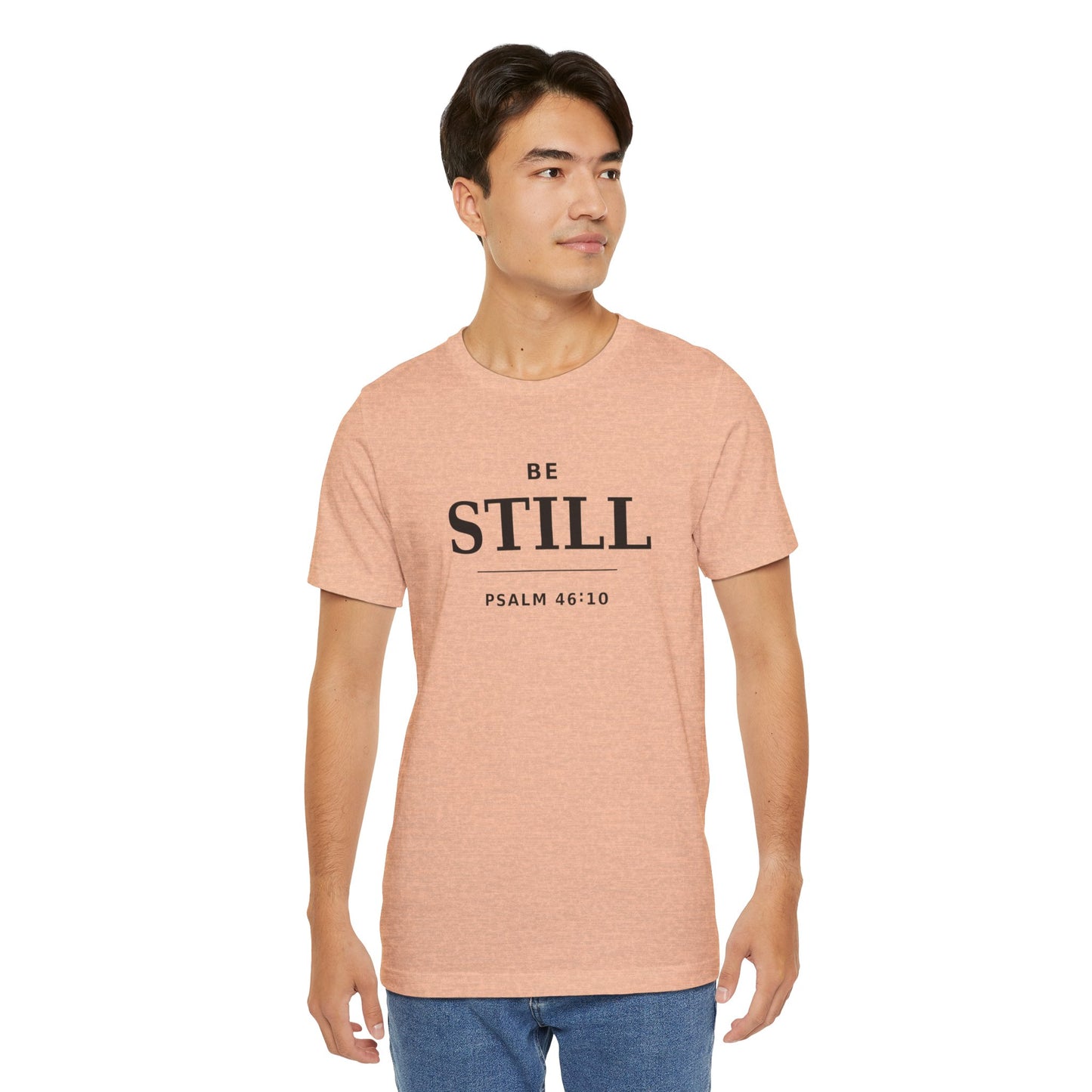 "Be Still" -Psalm 46:10 T-Shirt | Christian Tee