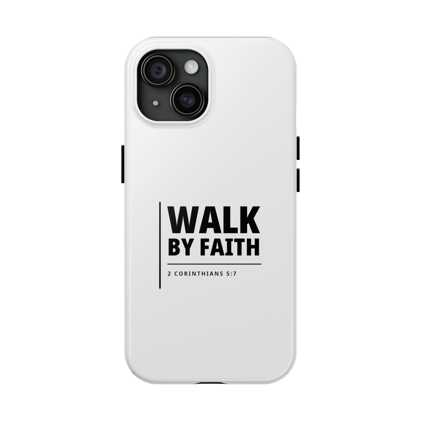 Walk by Faith Tough Phone Case — 2 Corinthians 5:7 Christian Phone Cover