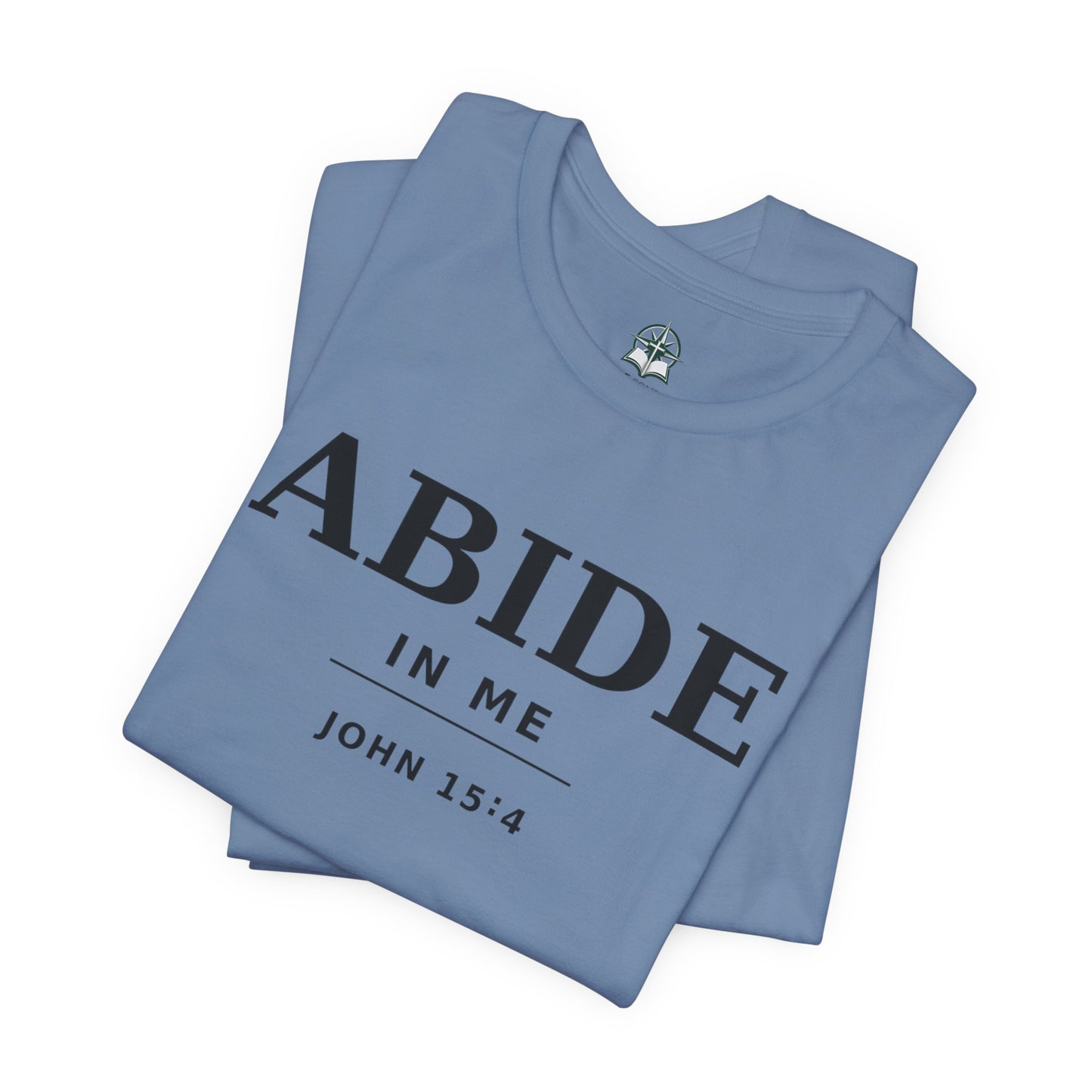 "Abide In Me" -John 15:4 Christian T-Shirt – Faith Tee