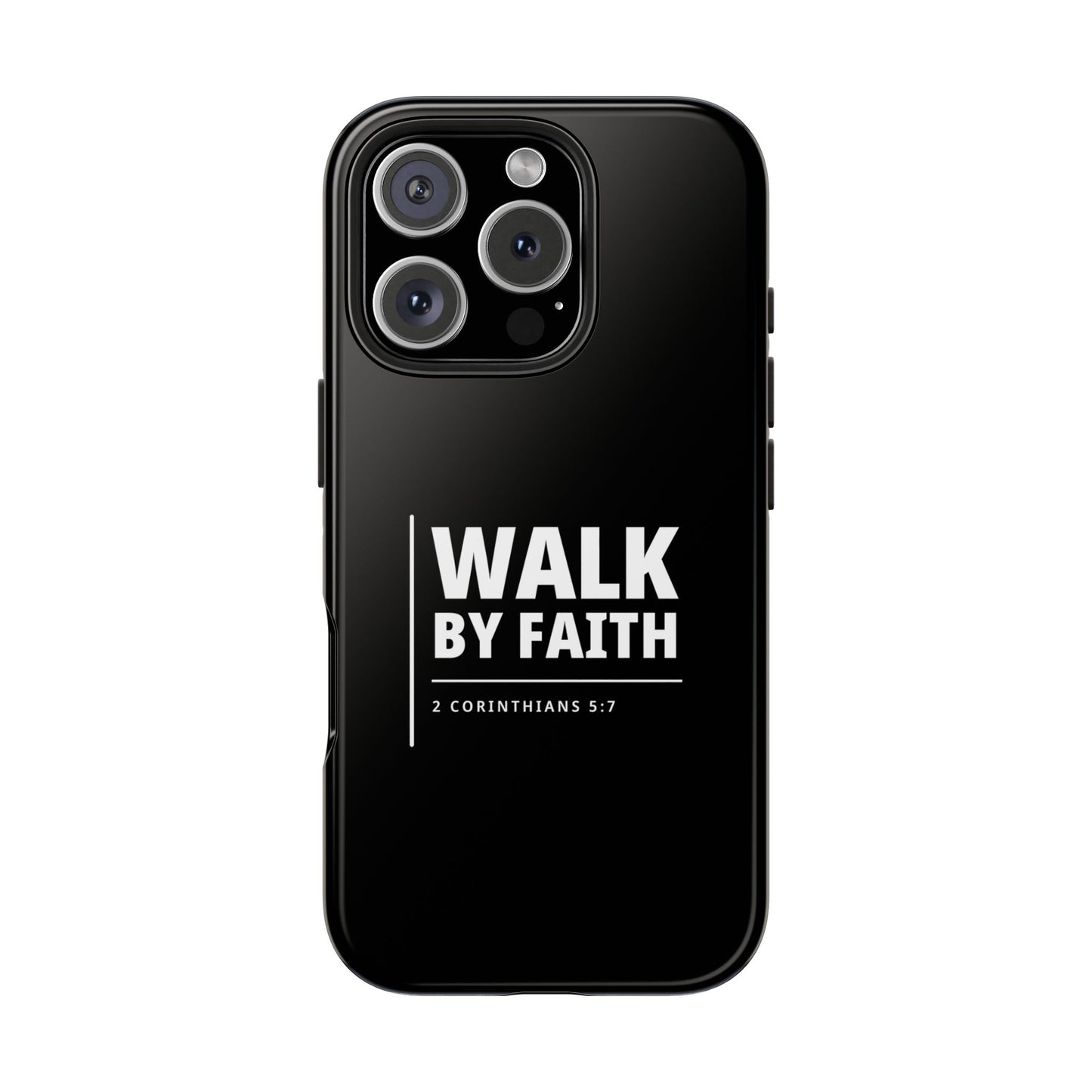Walk by Faith Tough Phone Case — 2 Corinthians 5:7 Christian Phone Cover