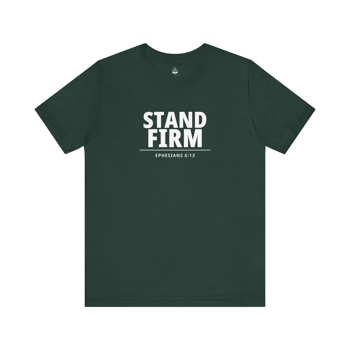 Stand Firm T-Shirt – Ephesians 6:13 Christian Faith Tee