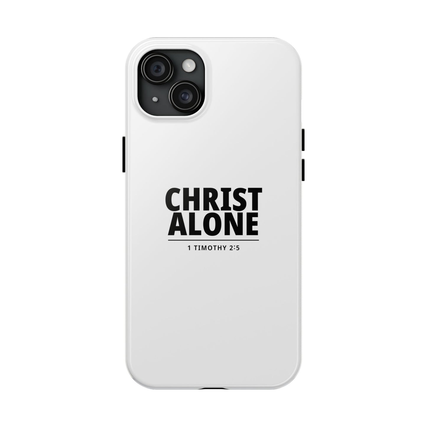 Tough Phone Case — “Christ Alone” Scripture iPhone Case (1 Timothy 2:5)