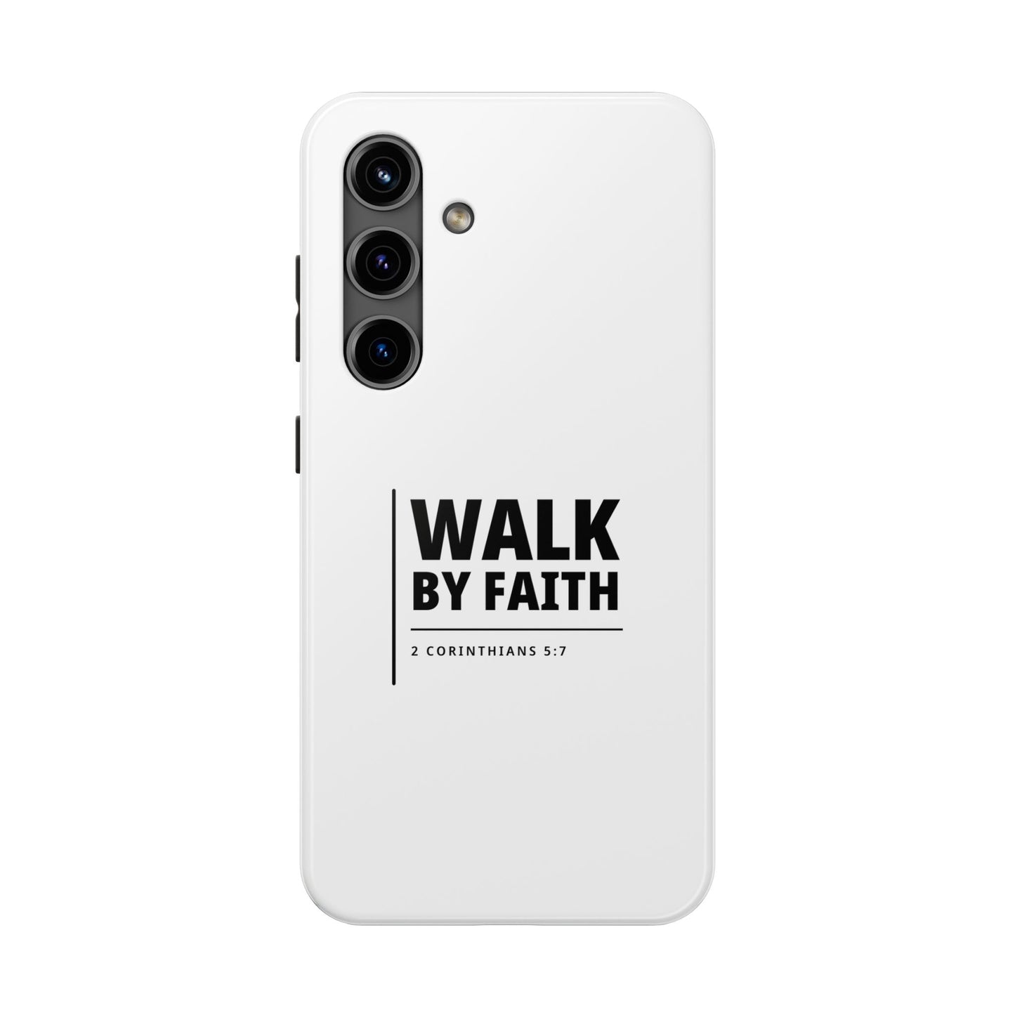 Walk by Faith Tough Phone Case — 2 Corinthians 5:7 Christian Phone Cover