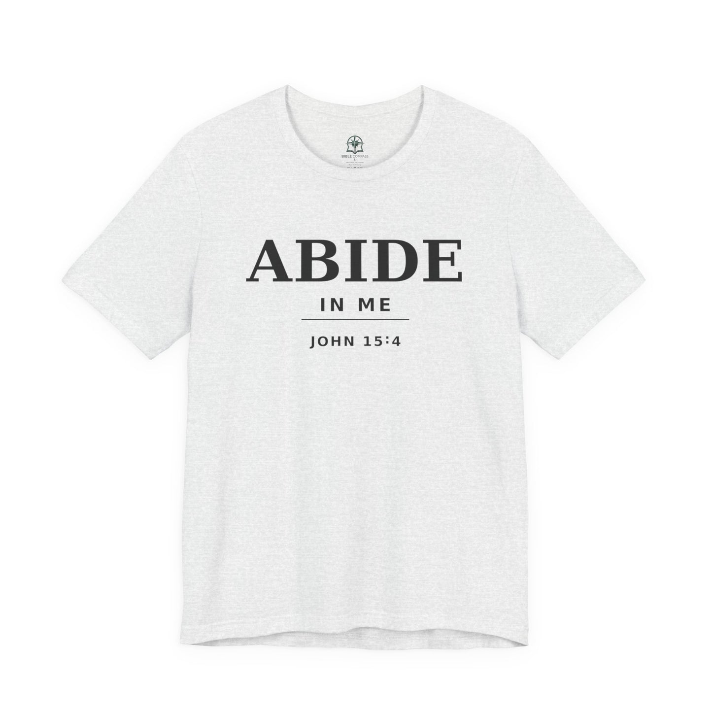 "Abide In Me" -John 15:4 Christian T-Shirt – Faith Tee