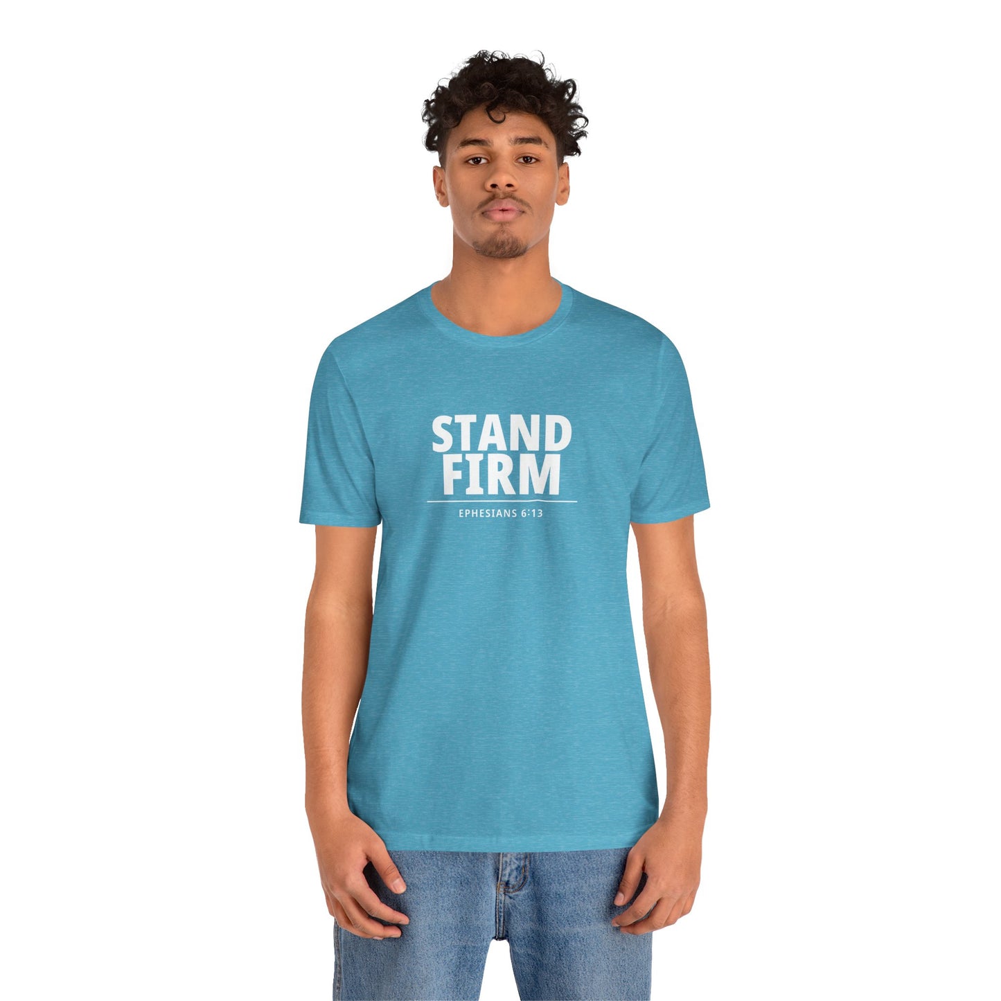 Stand Firm T-Shirt – Ephesians 6:13 Christian Faith Tee