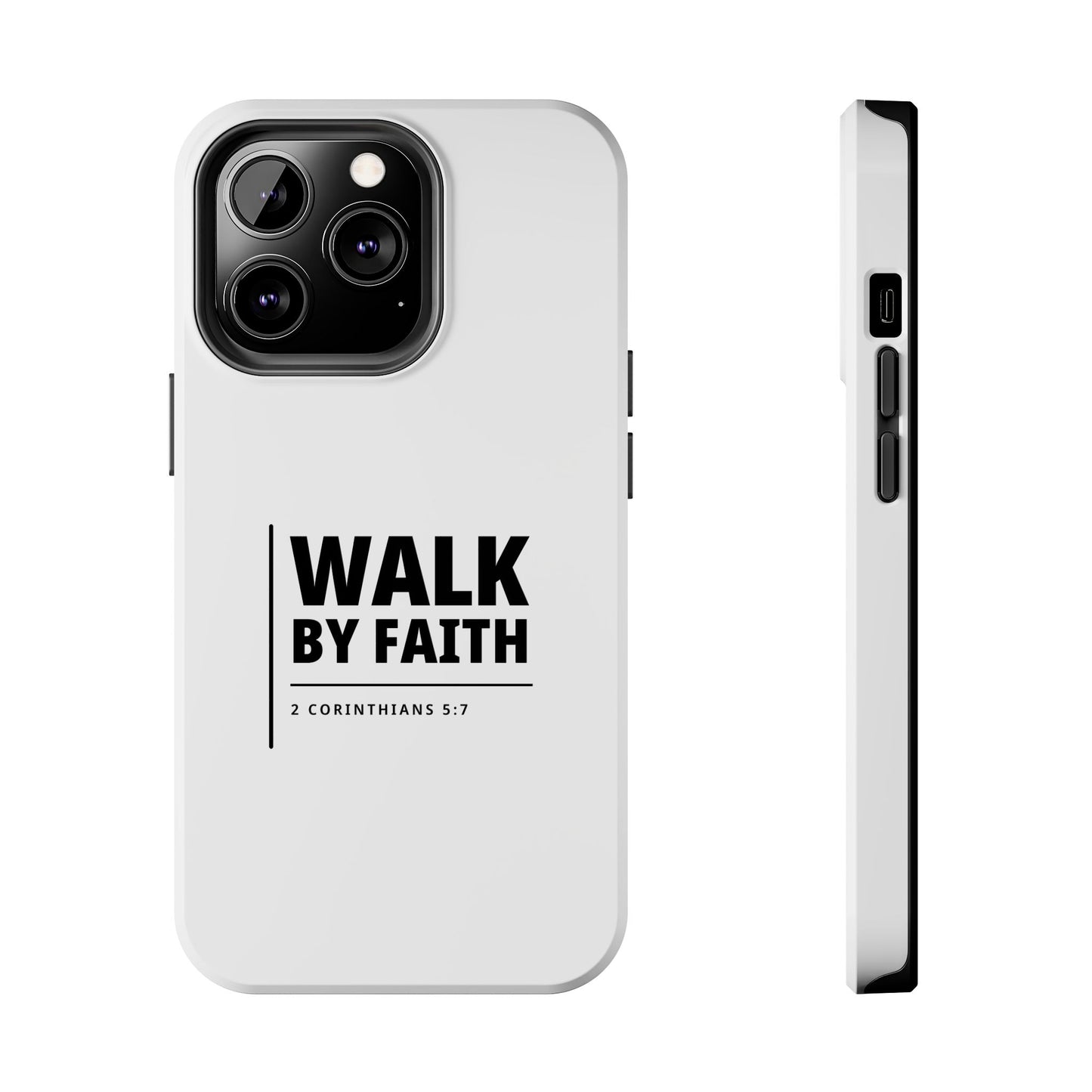 Walk by Faith Tough Phone Case — 2 Corinthians 5:7 Christian Phone Cover