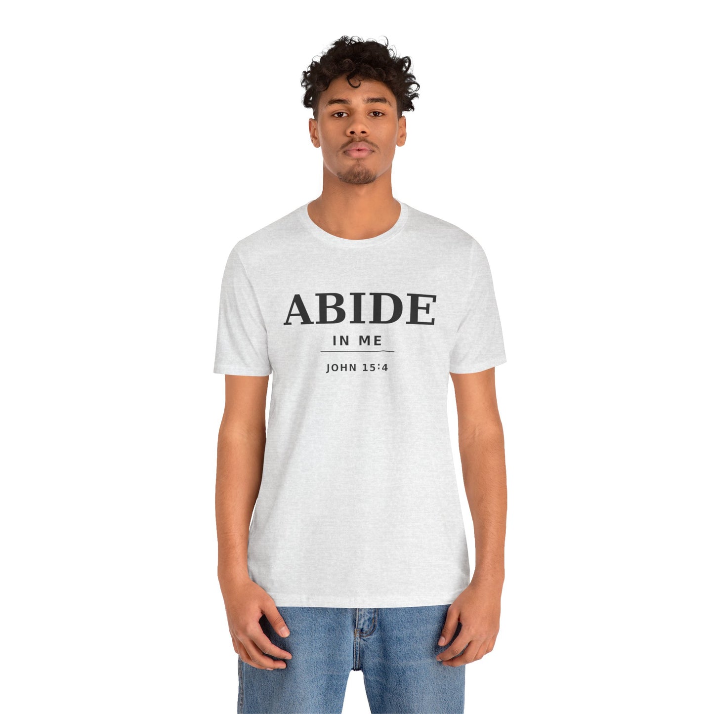 "Abide In Me" -John 15:4 Christian T-Shirt – Faith Tee