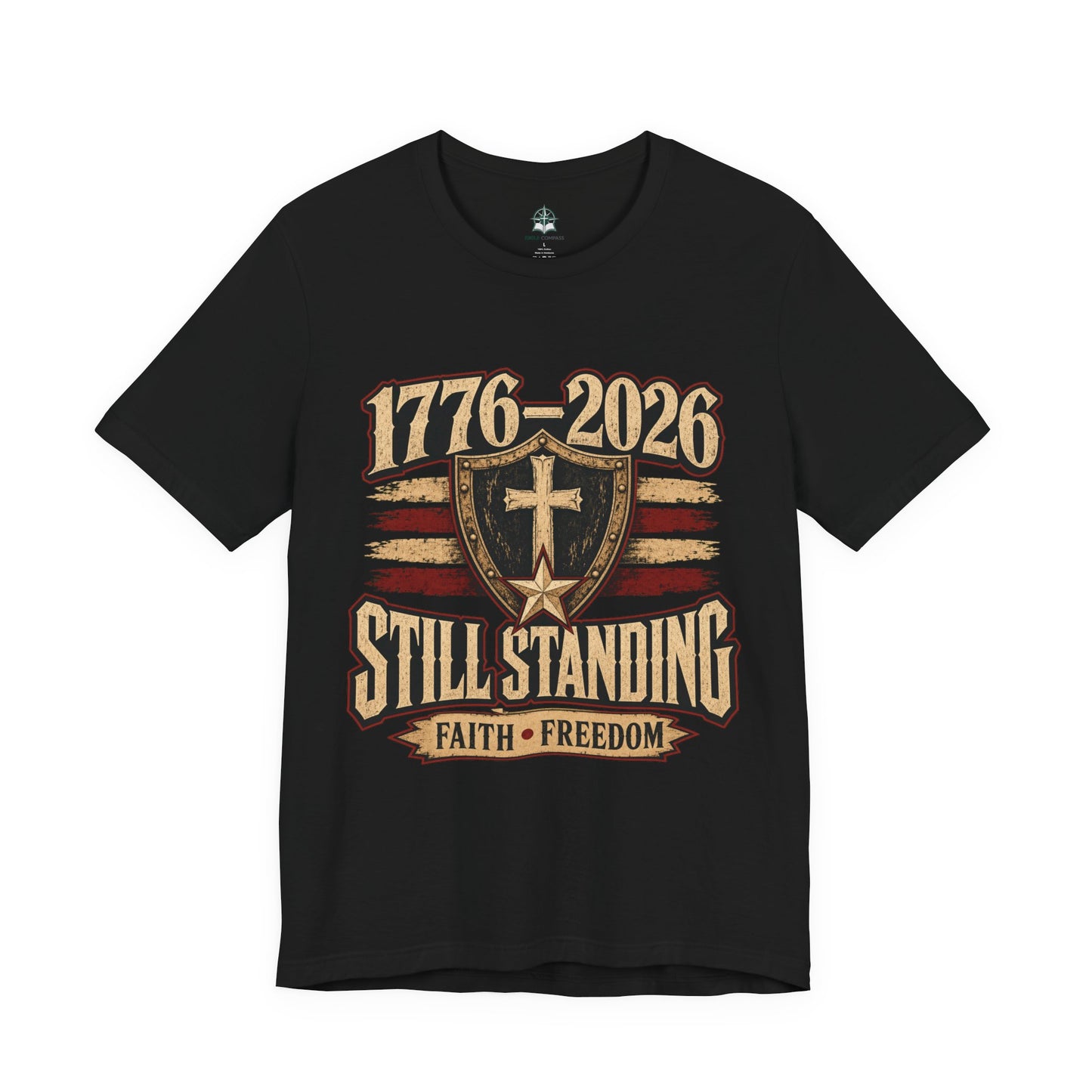 Still Standing 1776–2026 (250 Years) Faith & Freedom Patriotic Tee