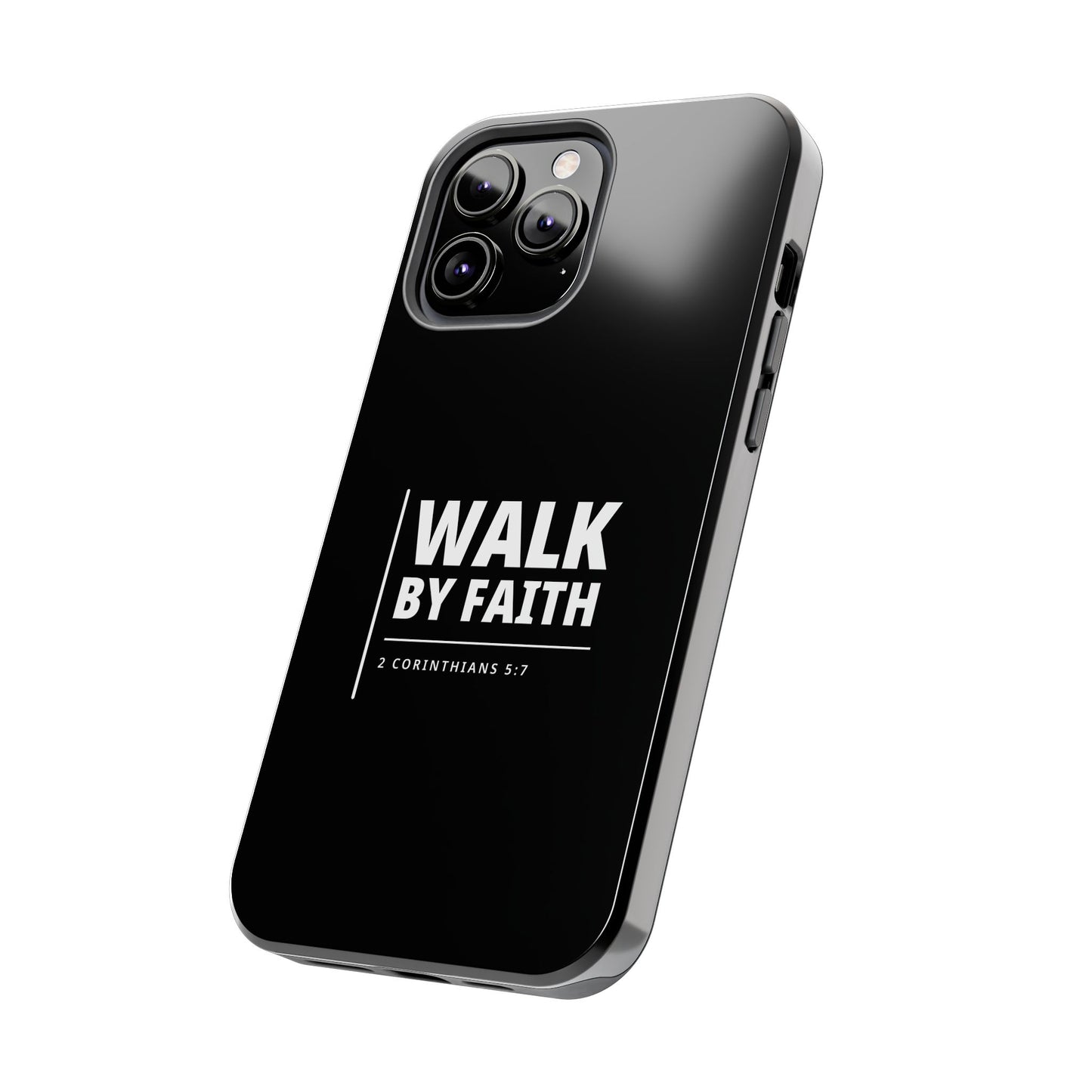 Walk by Faith Tough Phone Case — 2 Corinthians 5:7 Christian Phone Cover