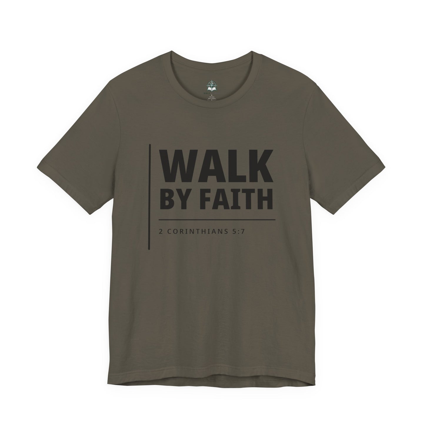 "WALK BY FAITH" - 2 Corinthians 5:7 Christian T-Shirt