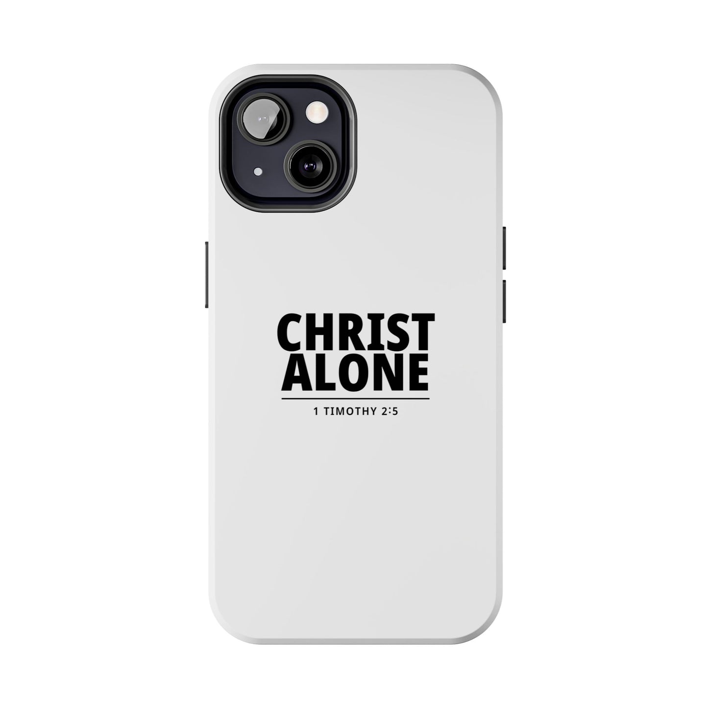 Tough Phone Case — “Christ Alone” Scripture iPhone Case (1 Timothy 2:5)