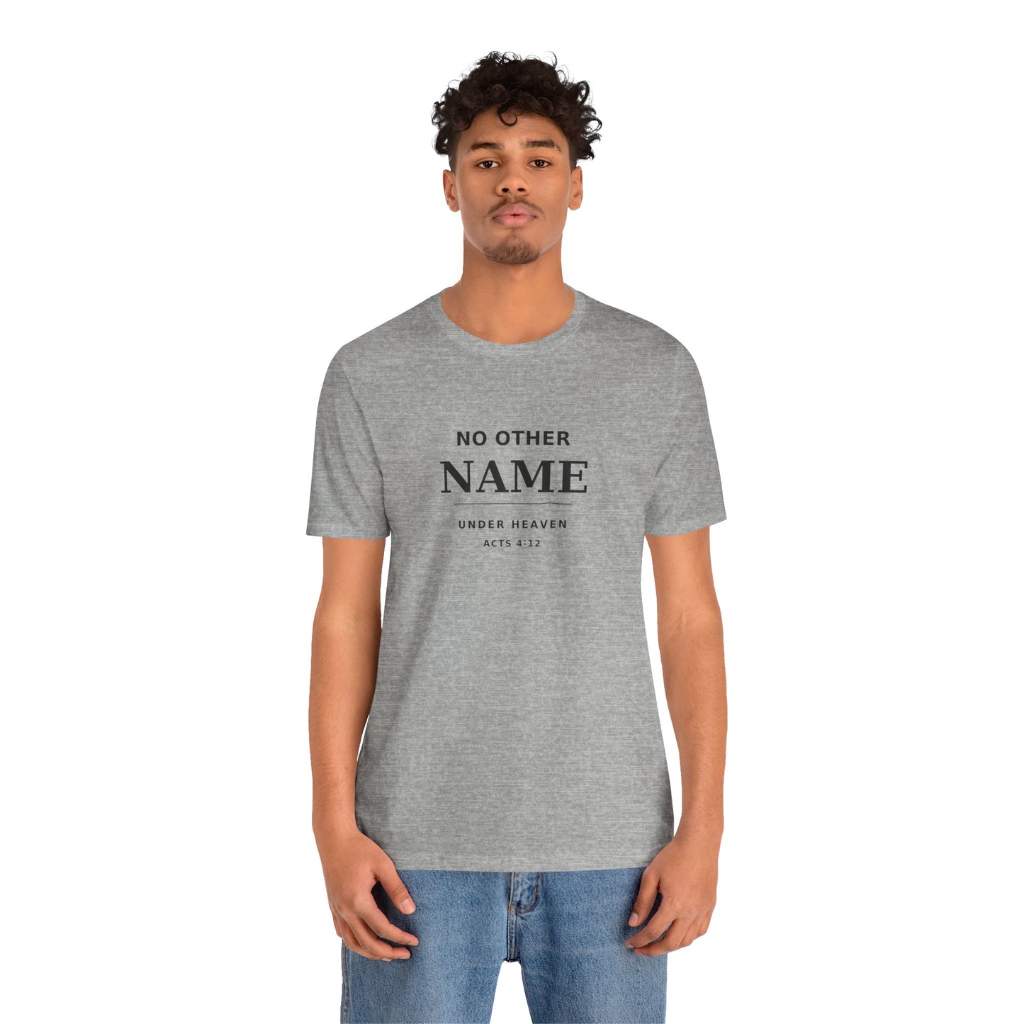 No Other Name Under Heaven — Christian T-Shirt (Acts 4:12)